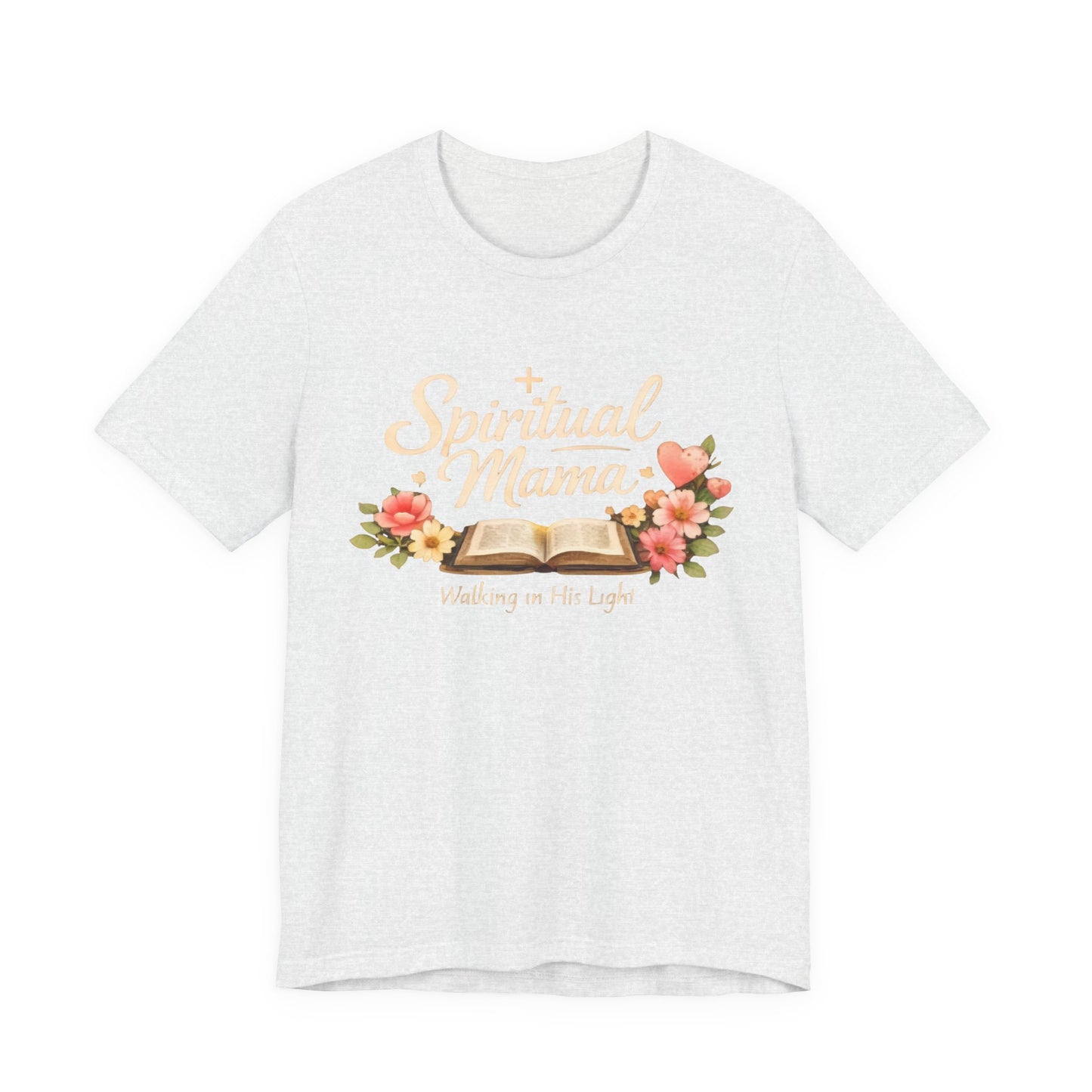 Spiritual Mama T-Shirt — "Walking in His Light" Floral Bible Tee