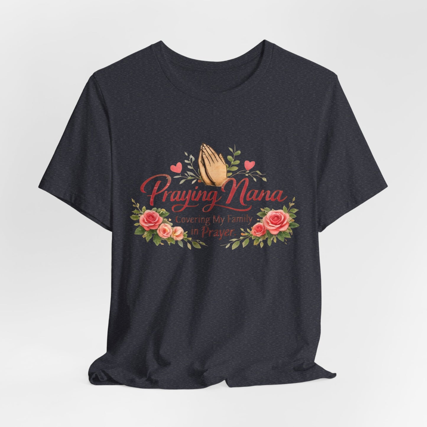Praying Nana T-Shirt – Floral Praying Hands "Covering My Family in Prayer" Grandma Gift