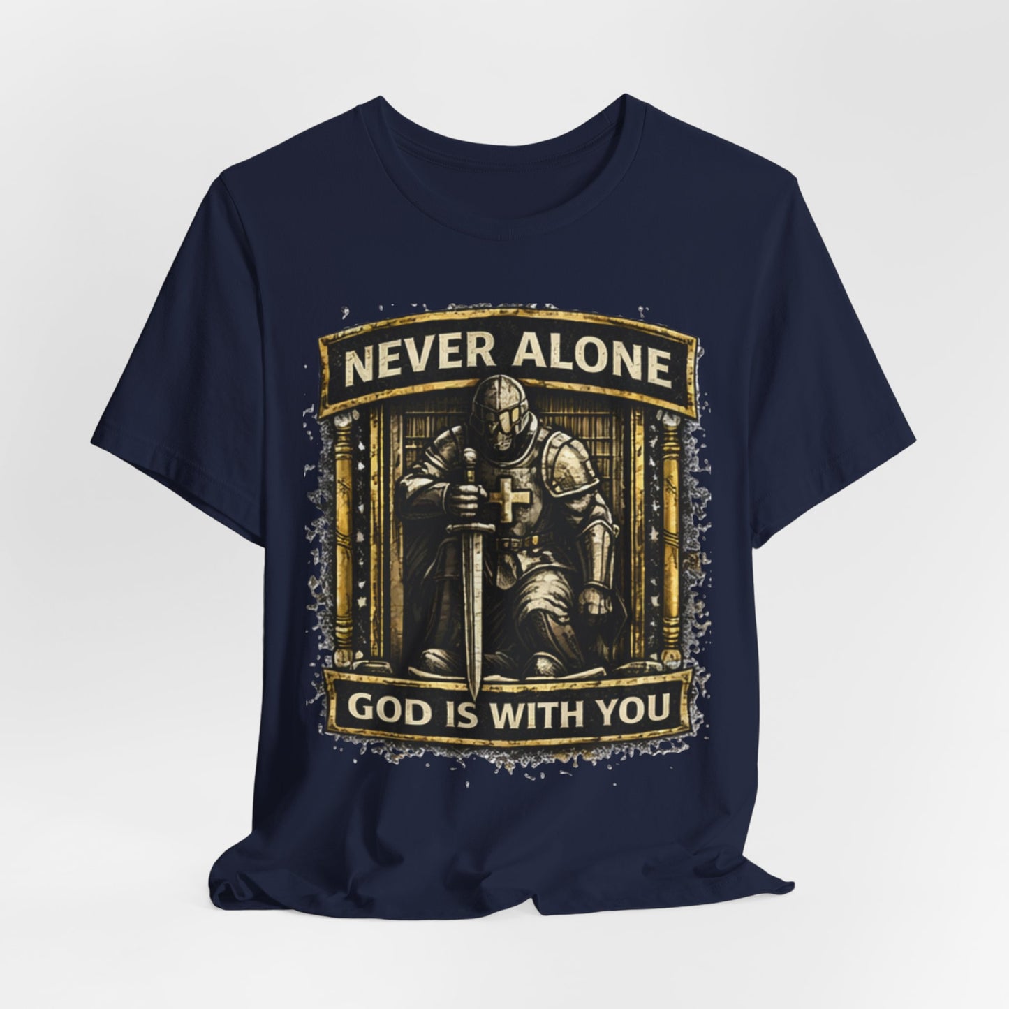 Never Alone T‑Shirt — Knight Prayer Design "God Is With You"