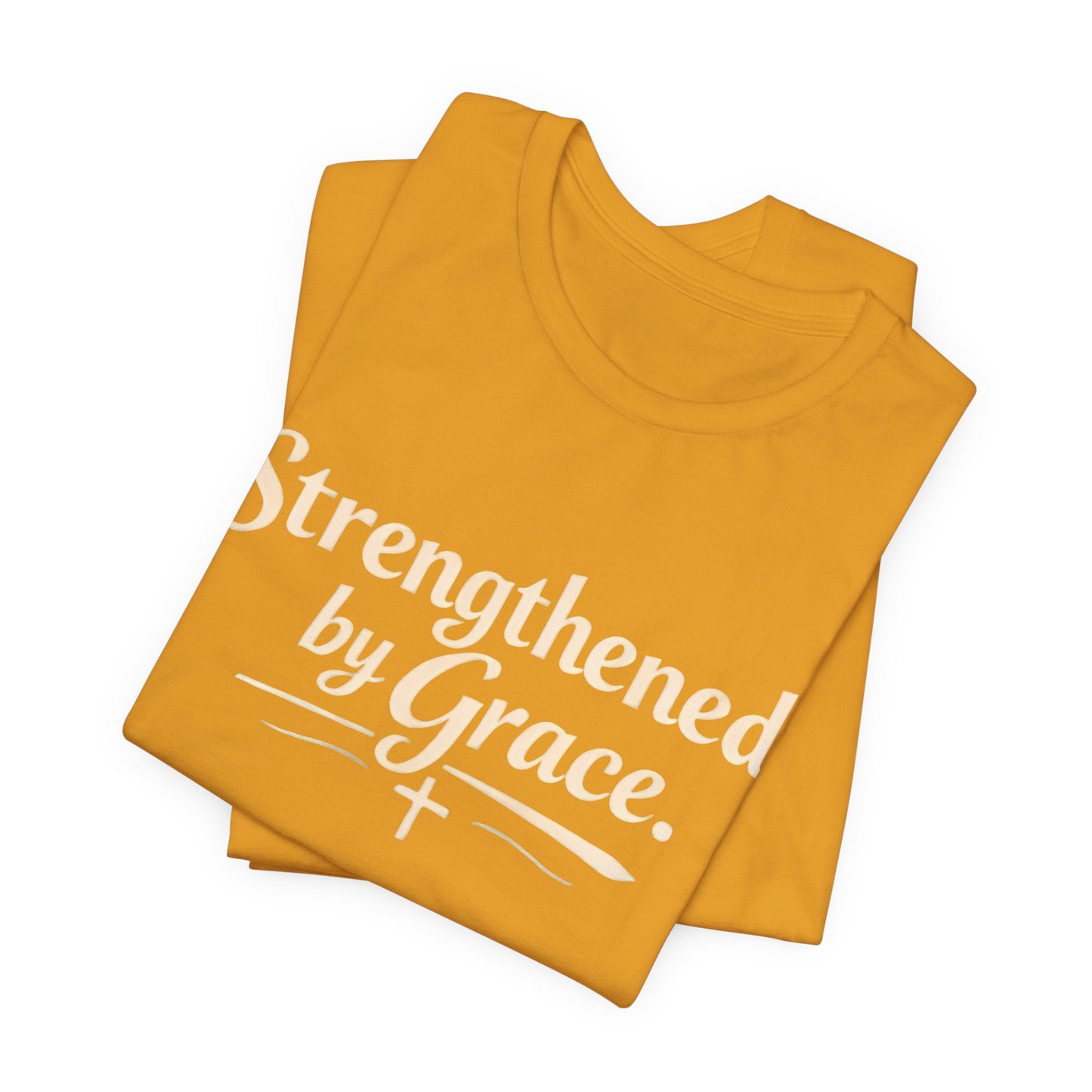 Strengthened by Grace T‑Shirt — Inspirational Faith Tee