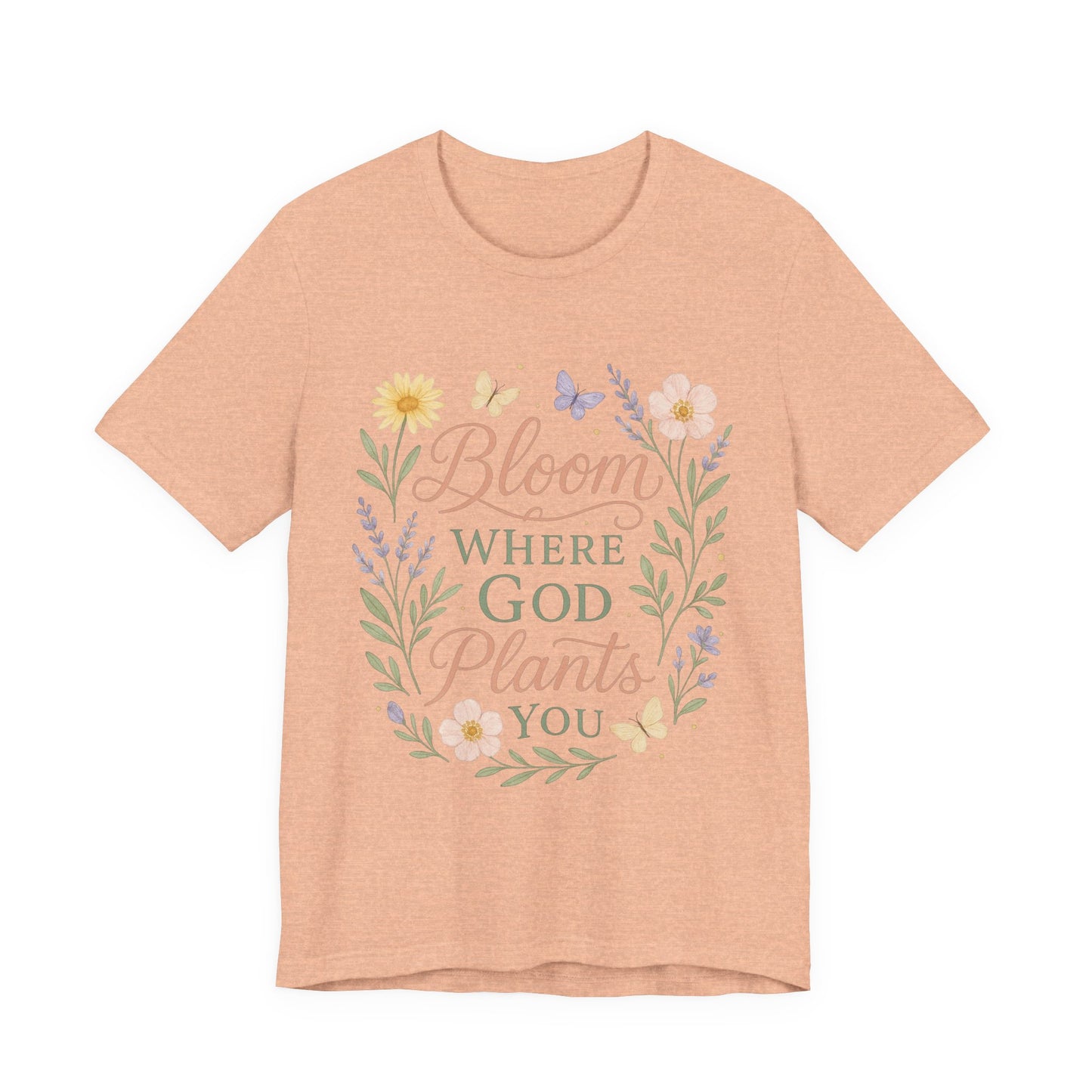 Bloom Where God Plants You Floral T‑Shirt
