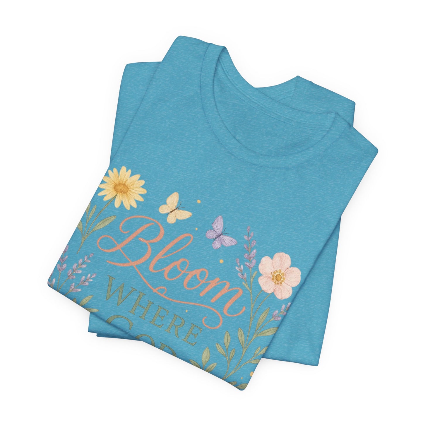 Bloom Where God Plants You Floral T‑Shirt
