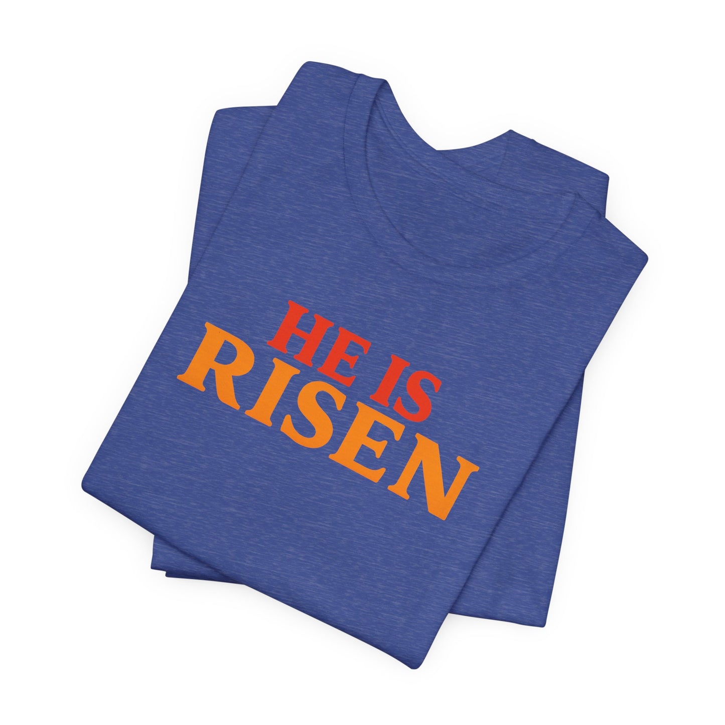 He Is Risen Indeed Tee — Easter Christian Religious T-Shirt