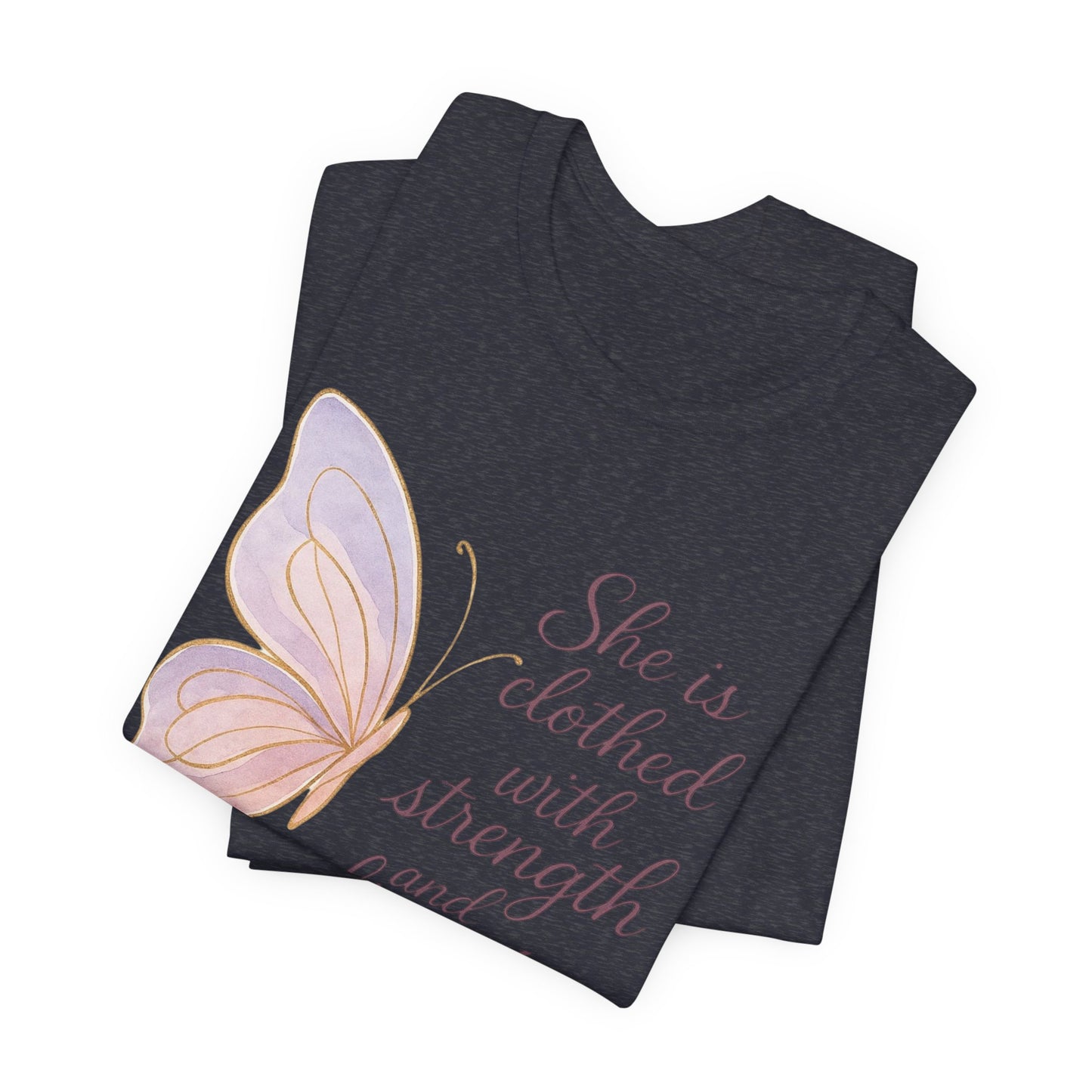 Inspirational "She is clothed with strength and dignity" Butterfly T-Shirt
