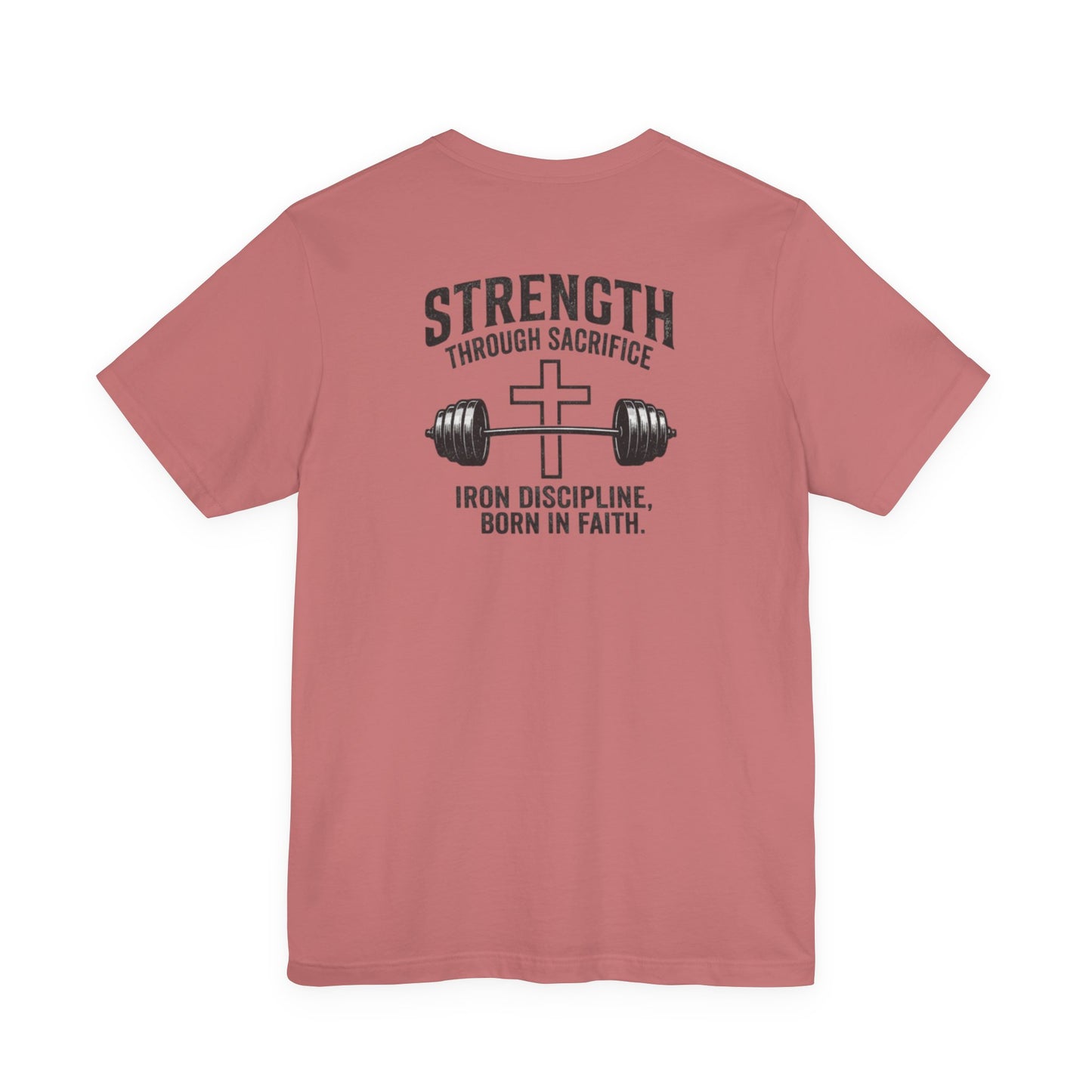 Strength Through Sacrifice Tee — Faith & Fitness Workout T‑Shirt