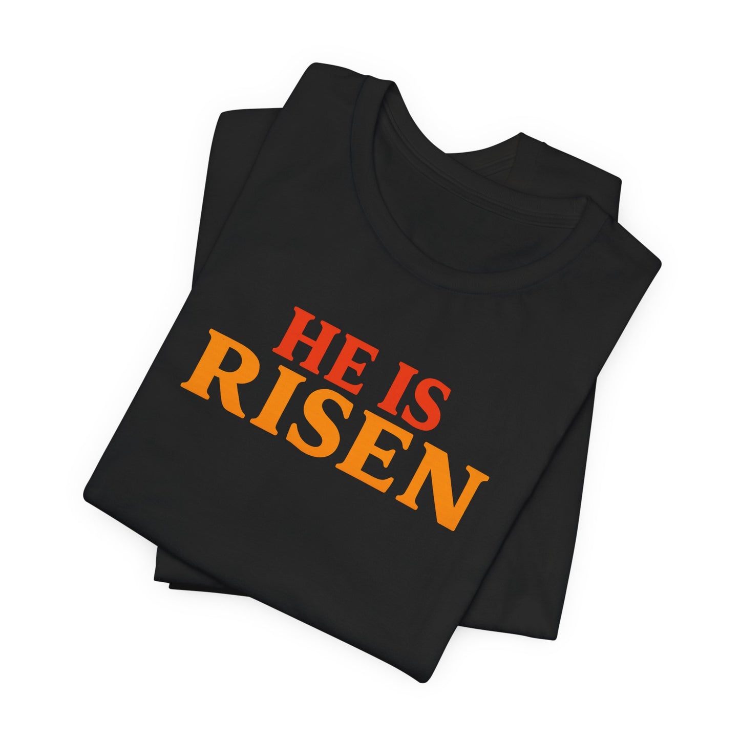 He Is Risen Indeed Tee — Easter Christian Religious T-Shirt