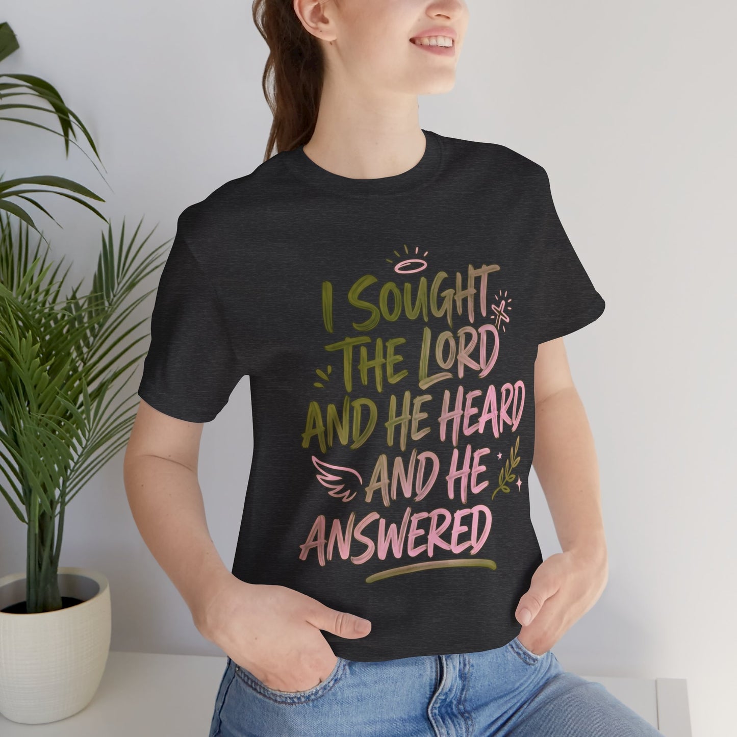 I Sought the Lord T-Shirt — Inspirational Christian Faith Tee
