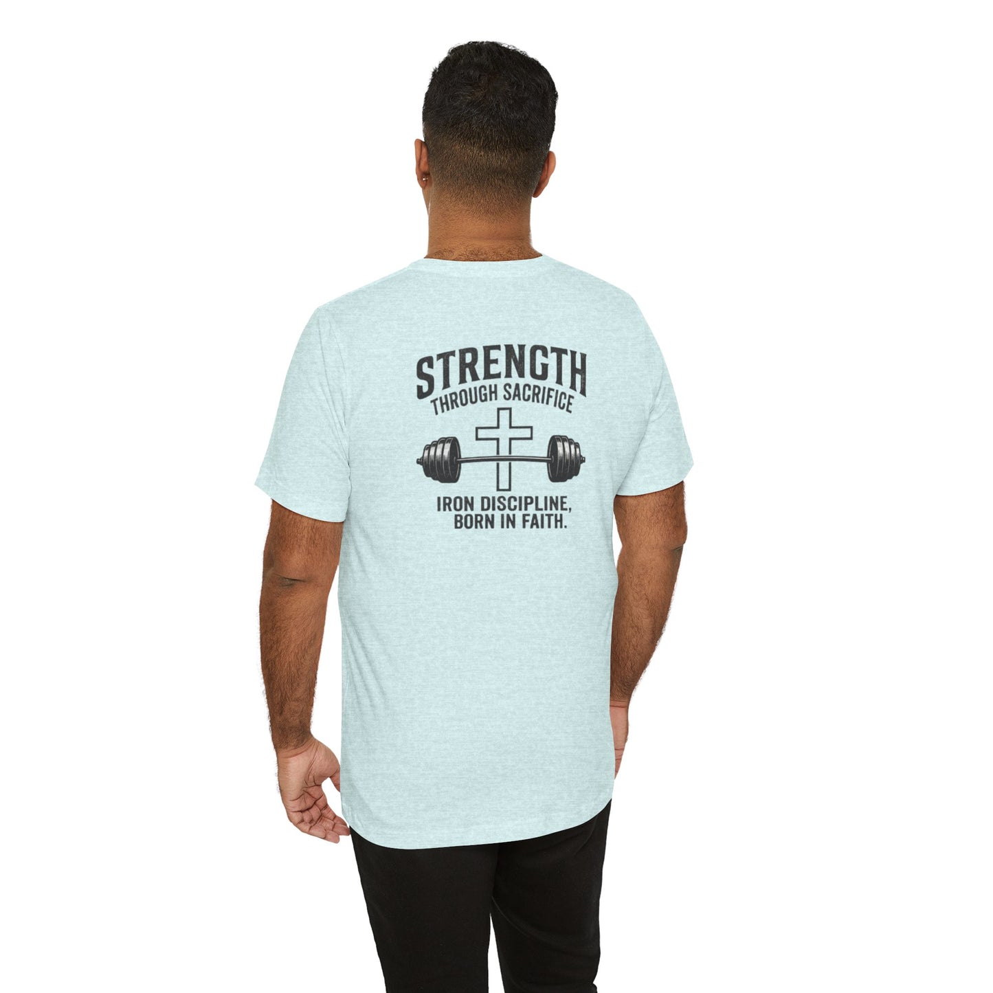 Strength Through Sacrifice Tee — Faith & Fitness Workout T‑Shirt