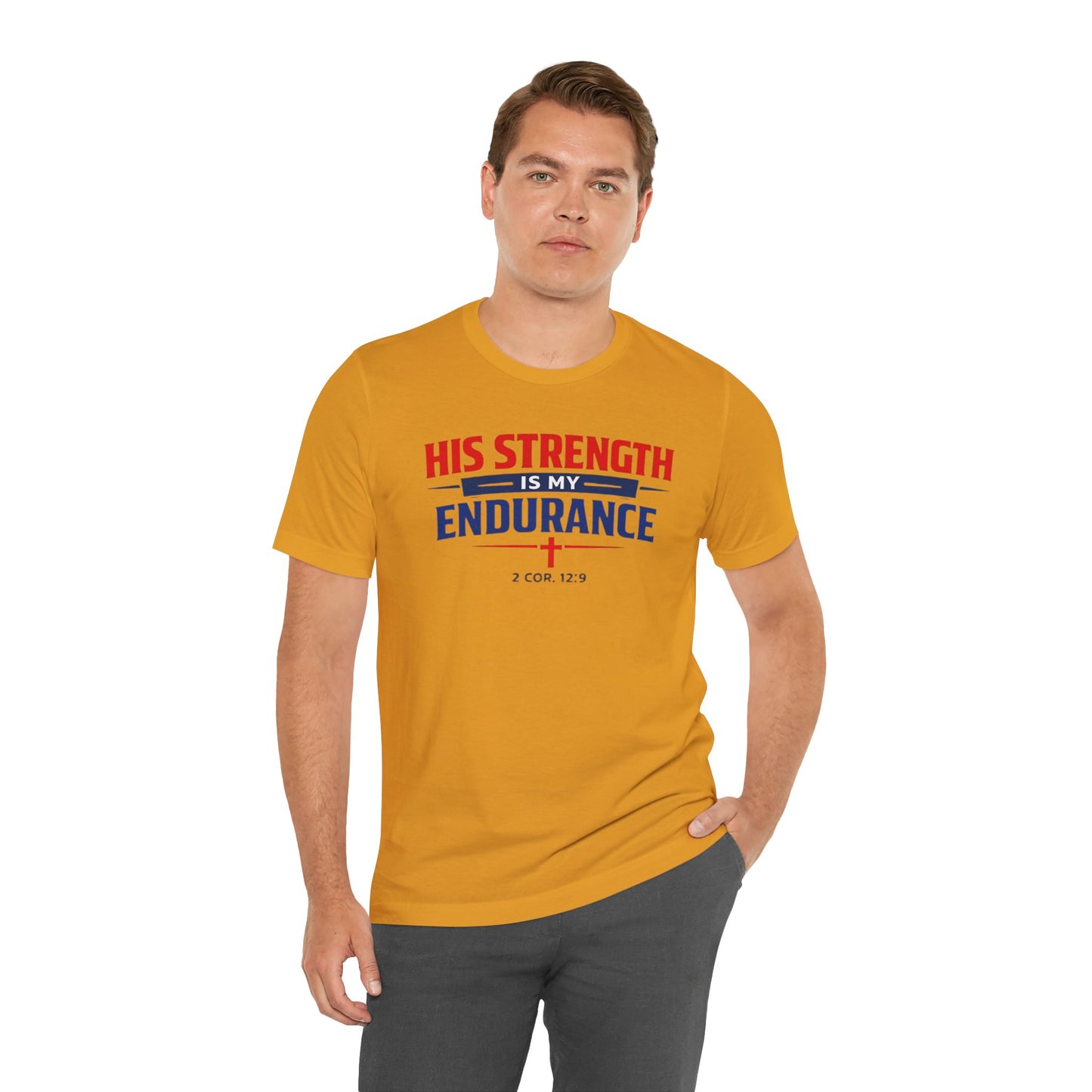 His Strength Is My Endurance T-Shirt — Christian Faith Tee (2 Cor. 12:9)