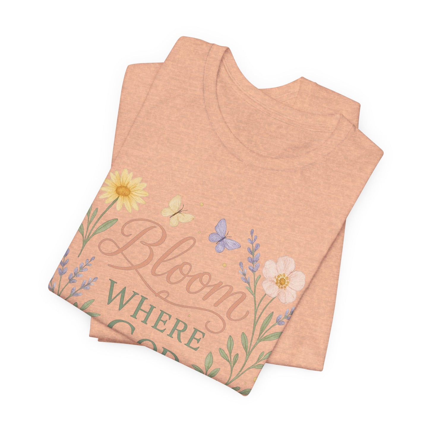 Bloom Where God Plants You Floral T‑Shirt