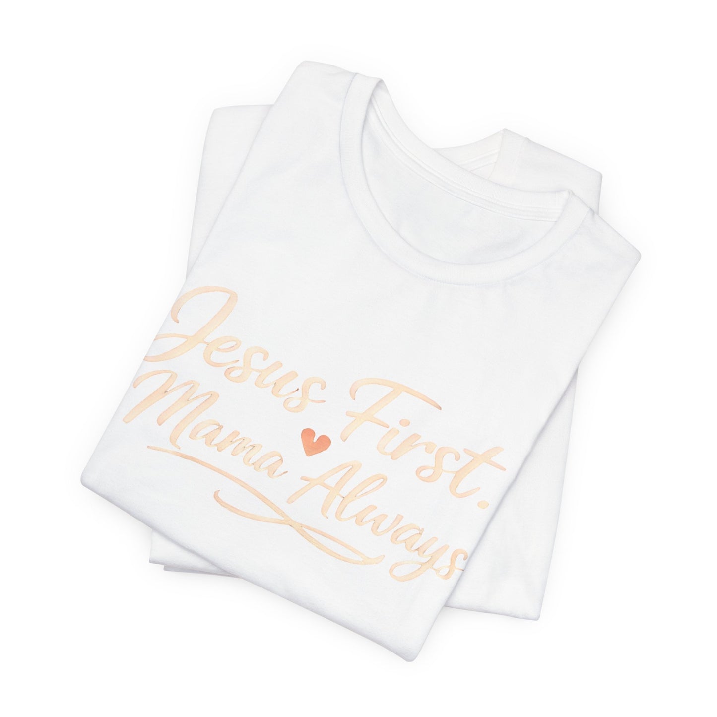 T-Shirt — "Jesus First, Mama Always" Faithful Mom Tee