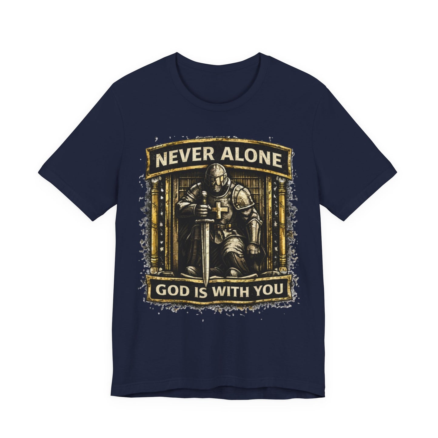 Never Alone T‑Shirt — Knight Prayer Design "God Is With You"