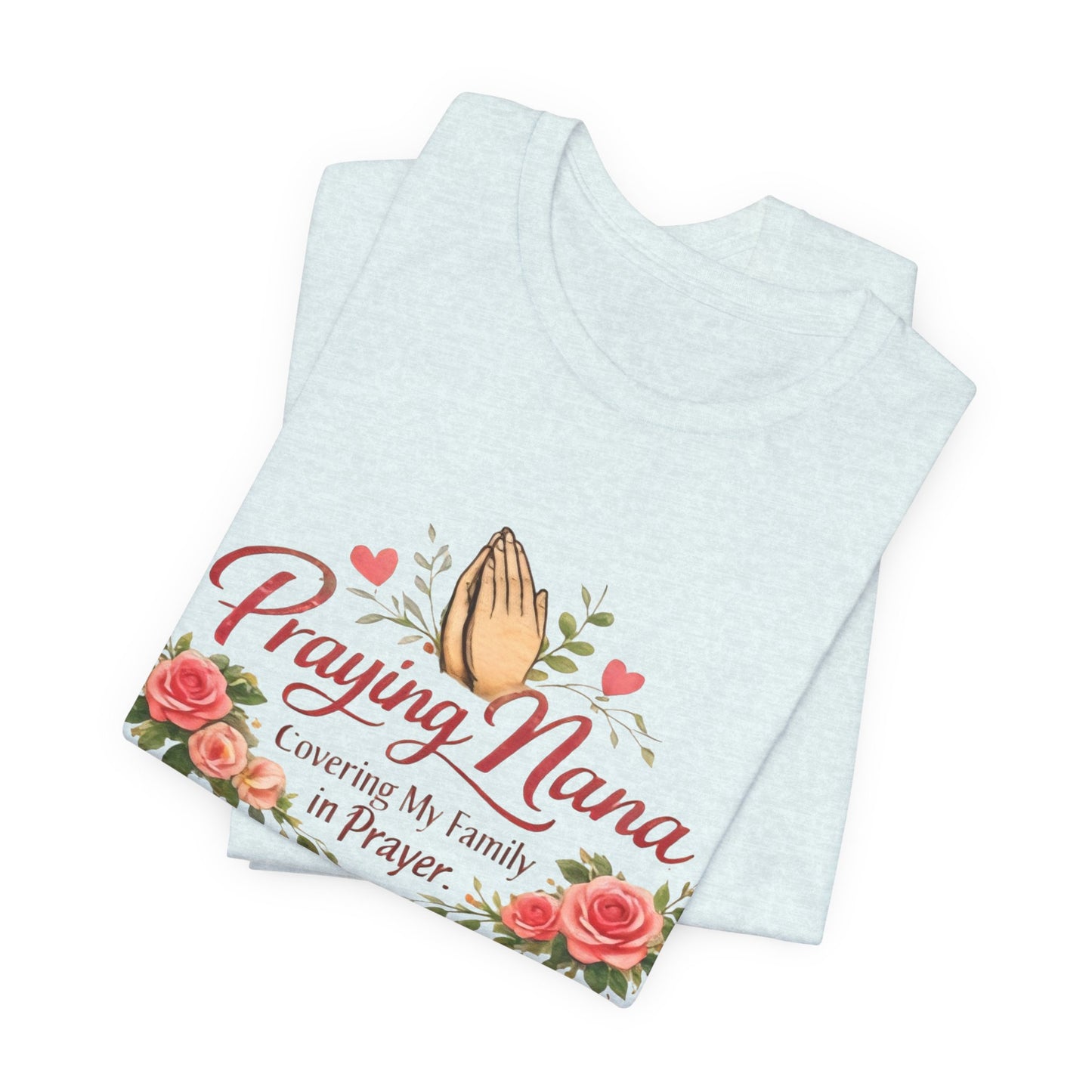 Praying Nana T-Shirt – Floral Praying Hands "Covering My Family in Prayer" Grandma Gift