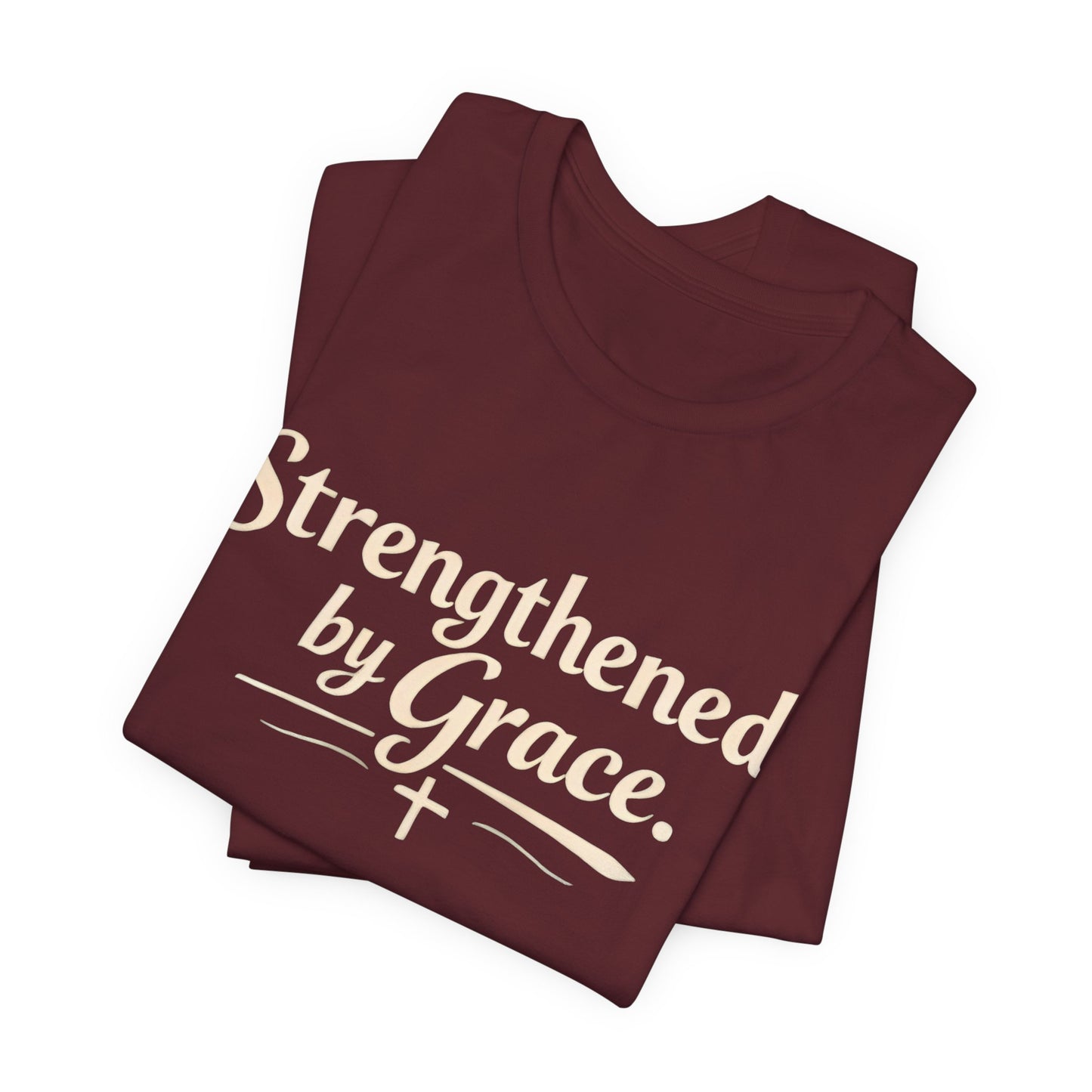 Strengthened by Grace T‑Shirt — Inspirational Faith Tee