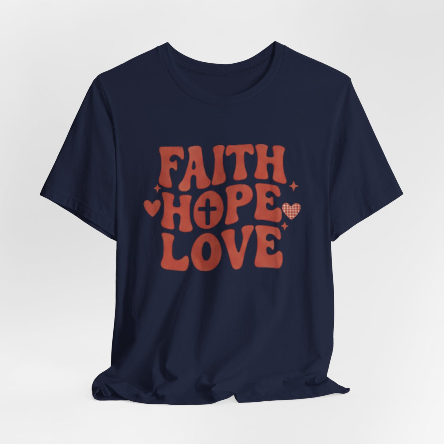 Faith Hope Love T-Shirt — Christian Inspirational Tee