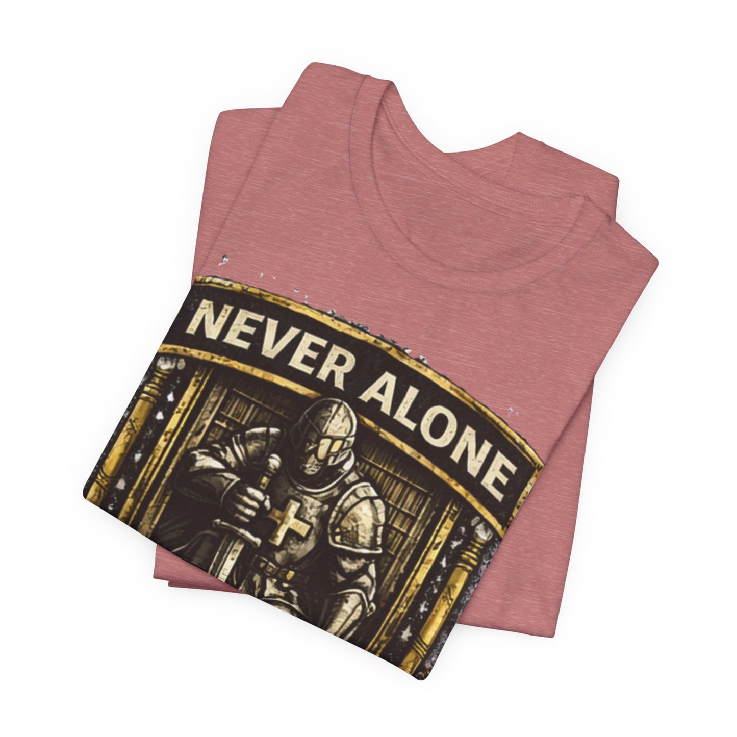 Never Alone T‑Shirt — Knight Prayer Design "God Is With You"
