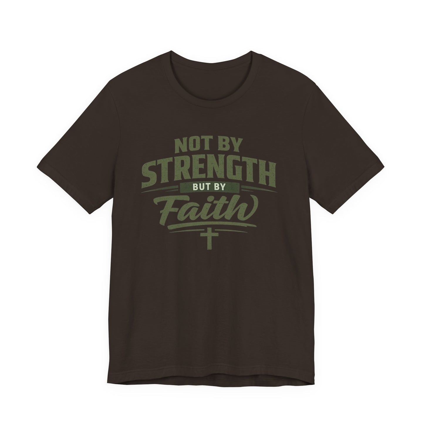 Faith Graphic Tee — "Not By Strength But By Faith" Christian T-Shirt