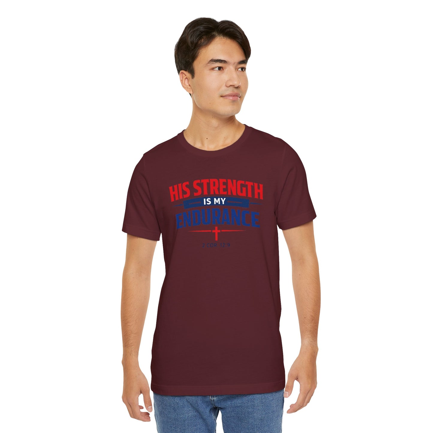 His Strength Is My Endurance T-Shirt — Christian Faith Tee (2 Cor. 12:9)