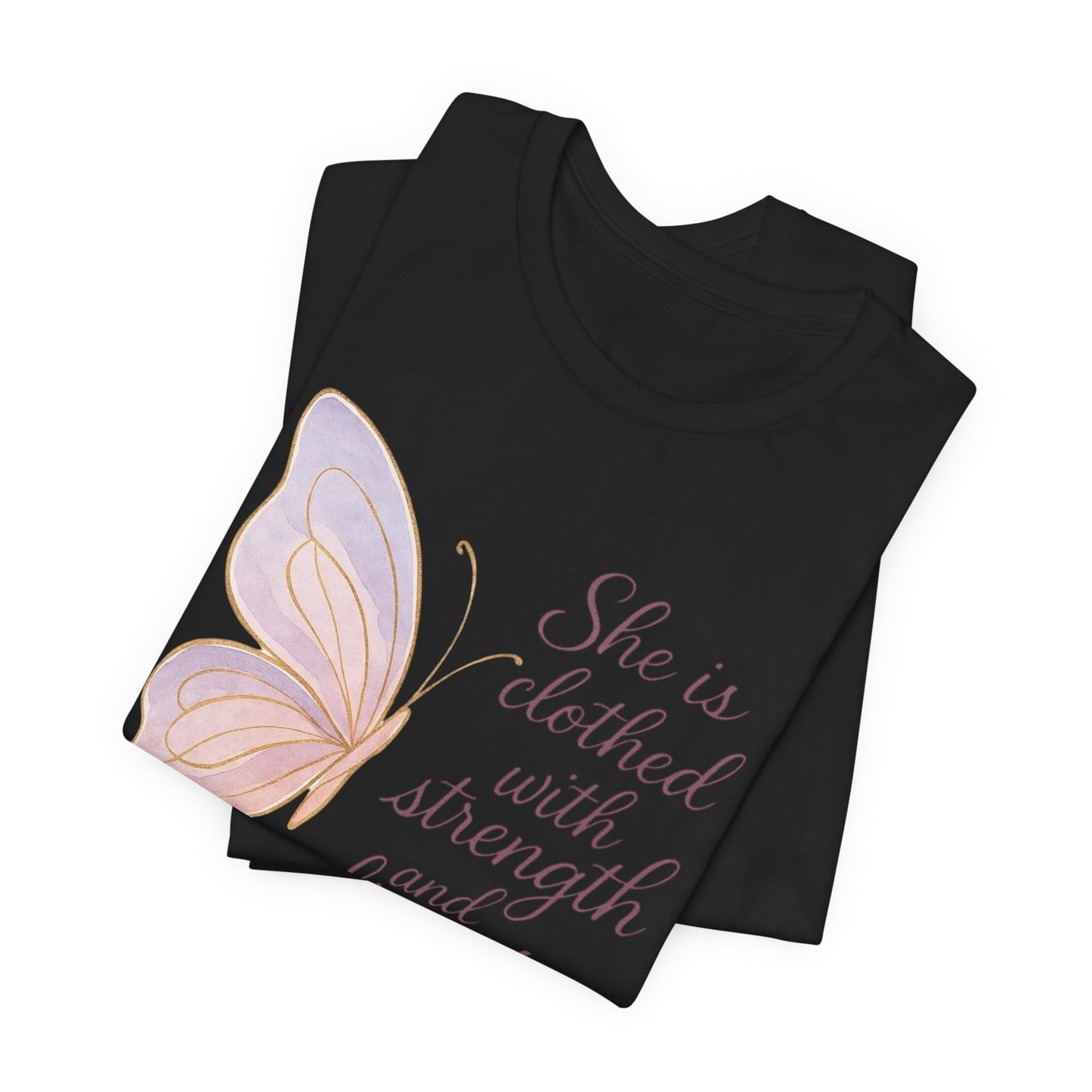 Inspirational "She is clothed with strength and dignity" Butterfly T-Shirt