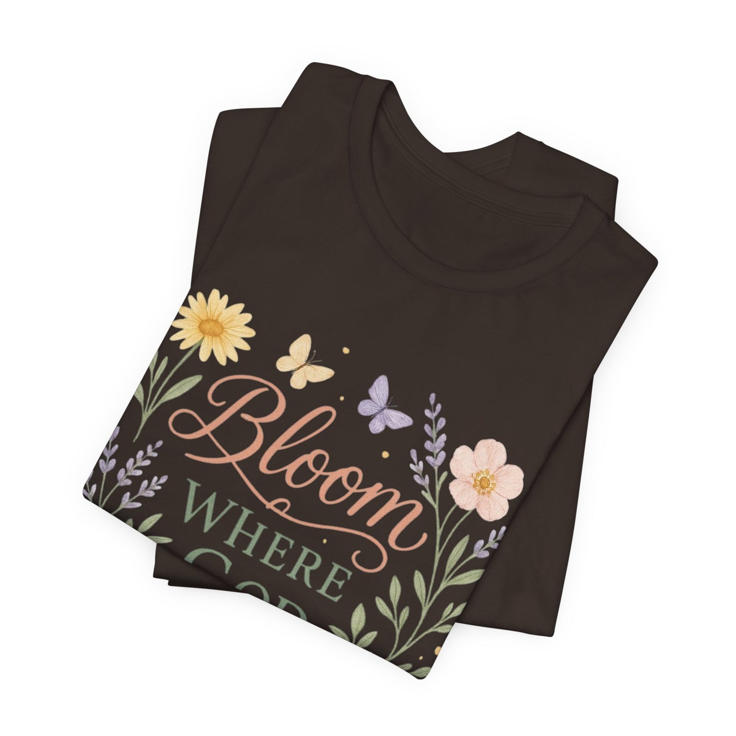 Bloom Where God Plants You Floral T‑Shirt