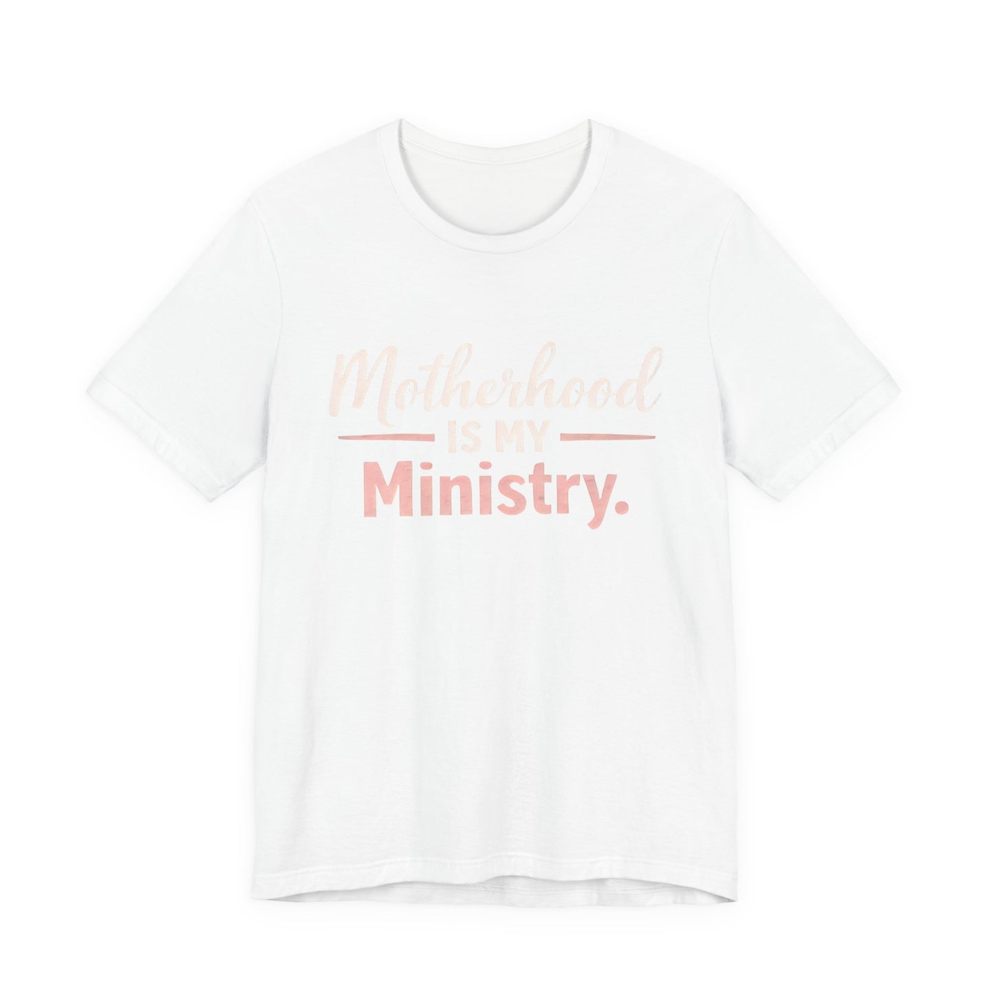 T-Shirt — "Motherhood Is My Ministry" Inspirational Mom Tee
