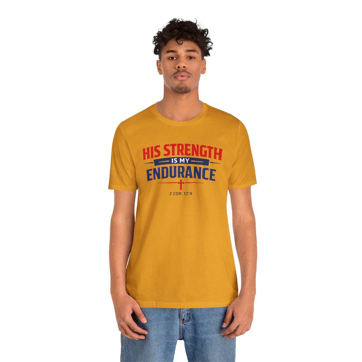 His Strength Is My Endurance T-Shirt — Christian Faith Tee (2 Cor. 12:9)
