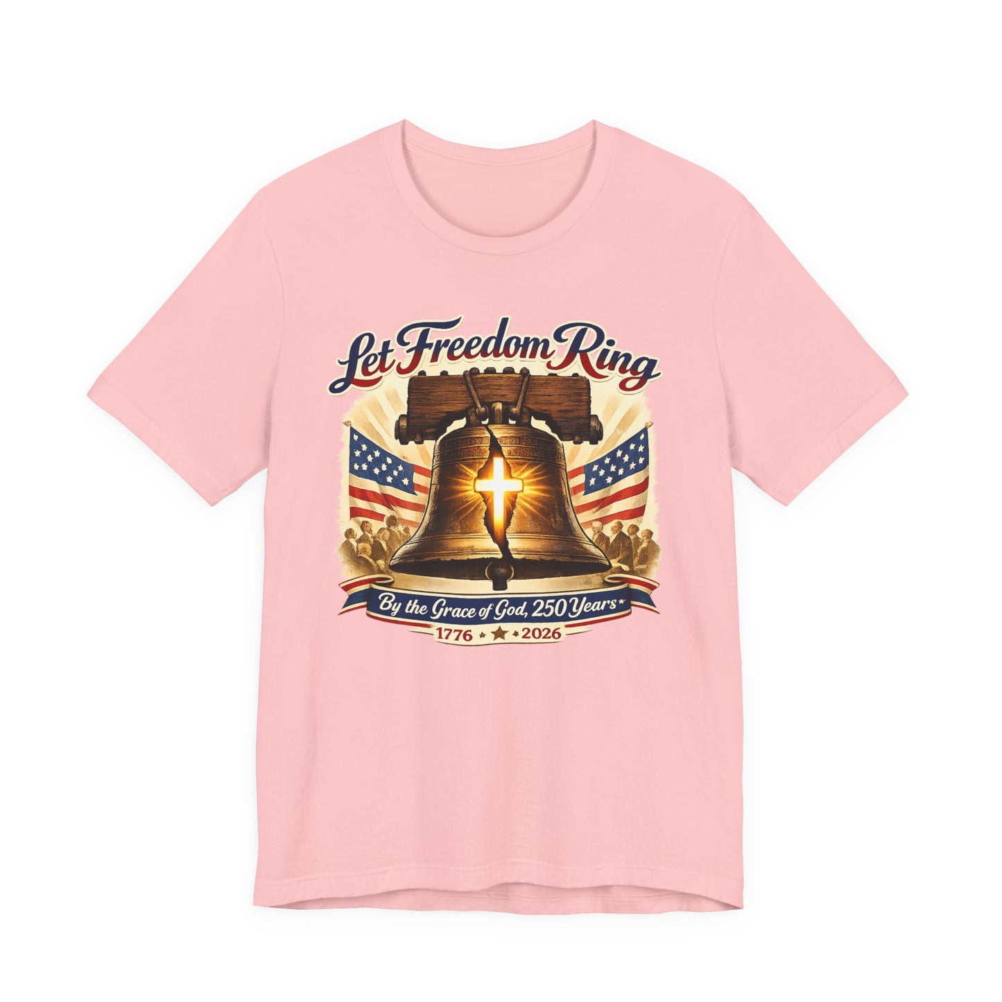 Liberty Bell 'Let Freedom Ring' Tee with Cross — Patriotic 1776–2026 Anniversary Shirt