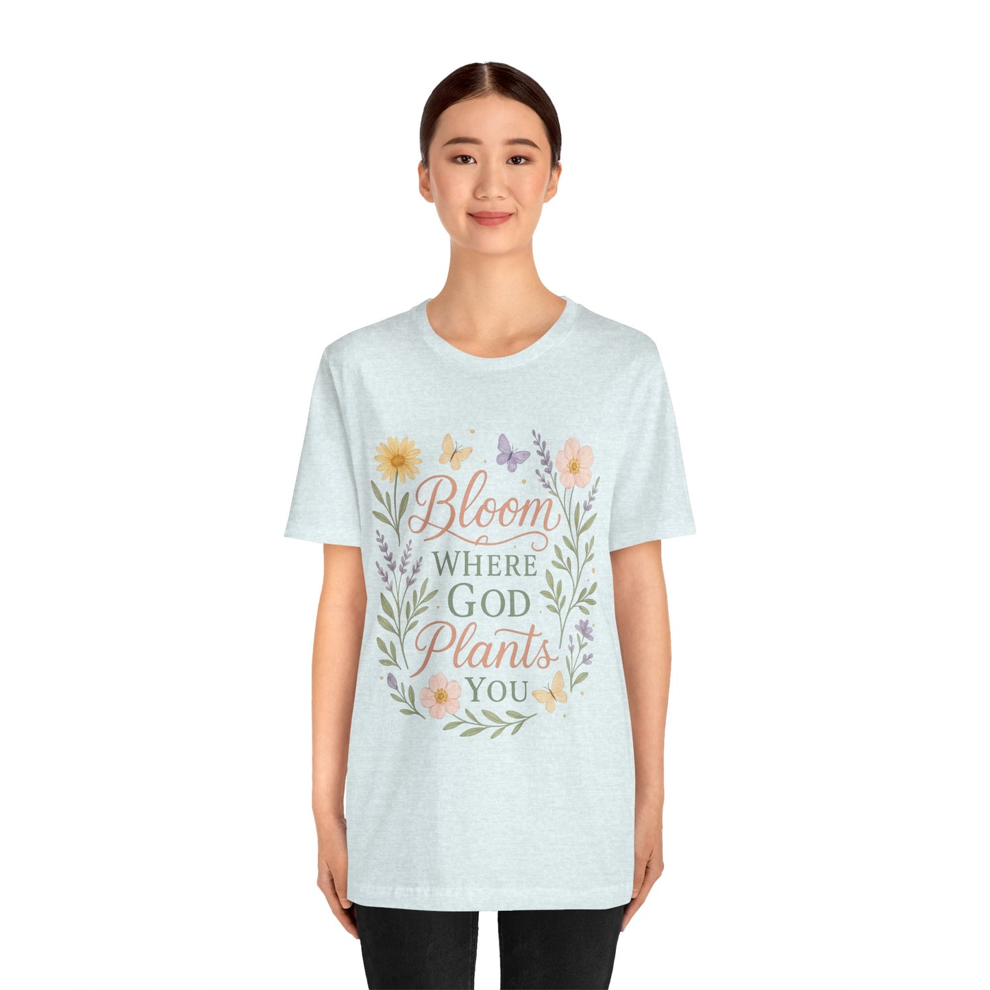 Bloom Where God Plants You Floral T‑Shirt