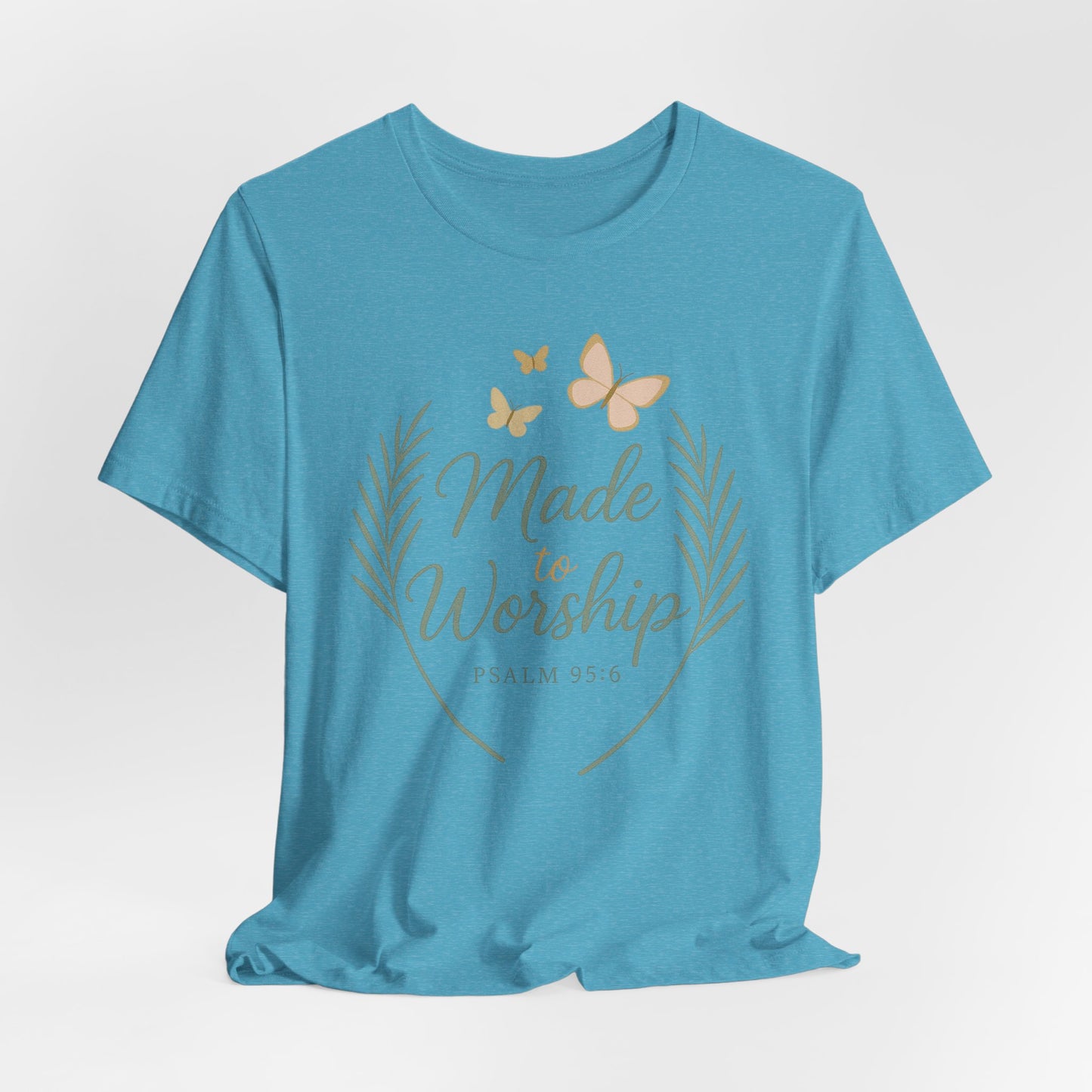 Made to Worship T-Shirt – Psalm 95:6 Christian Faith Tee with Butterflies