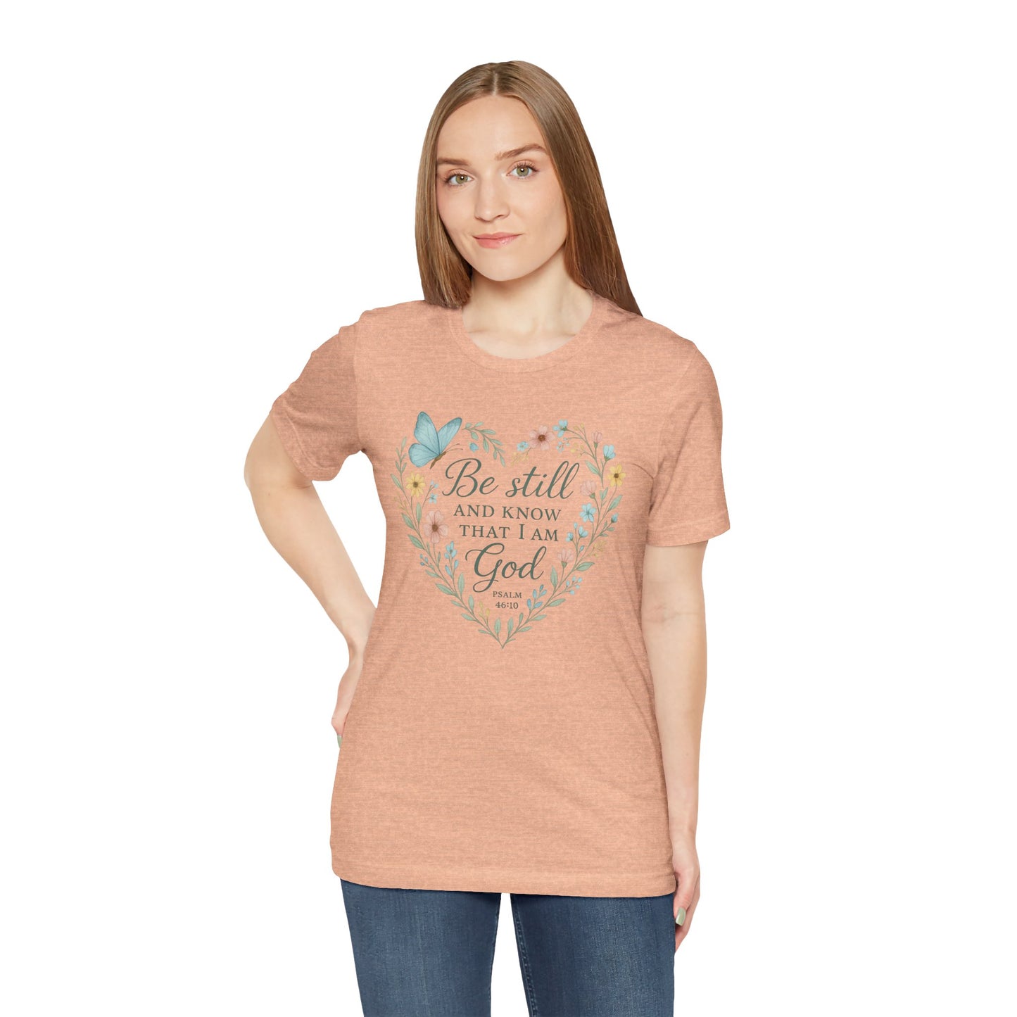Christian Tee — "Be Still and Know That I Am God" Floral Heart Shirt