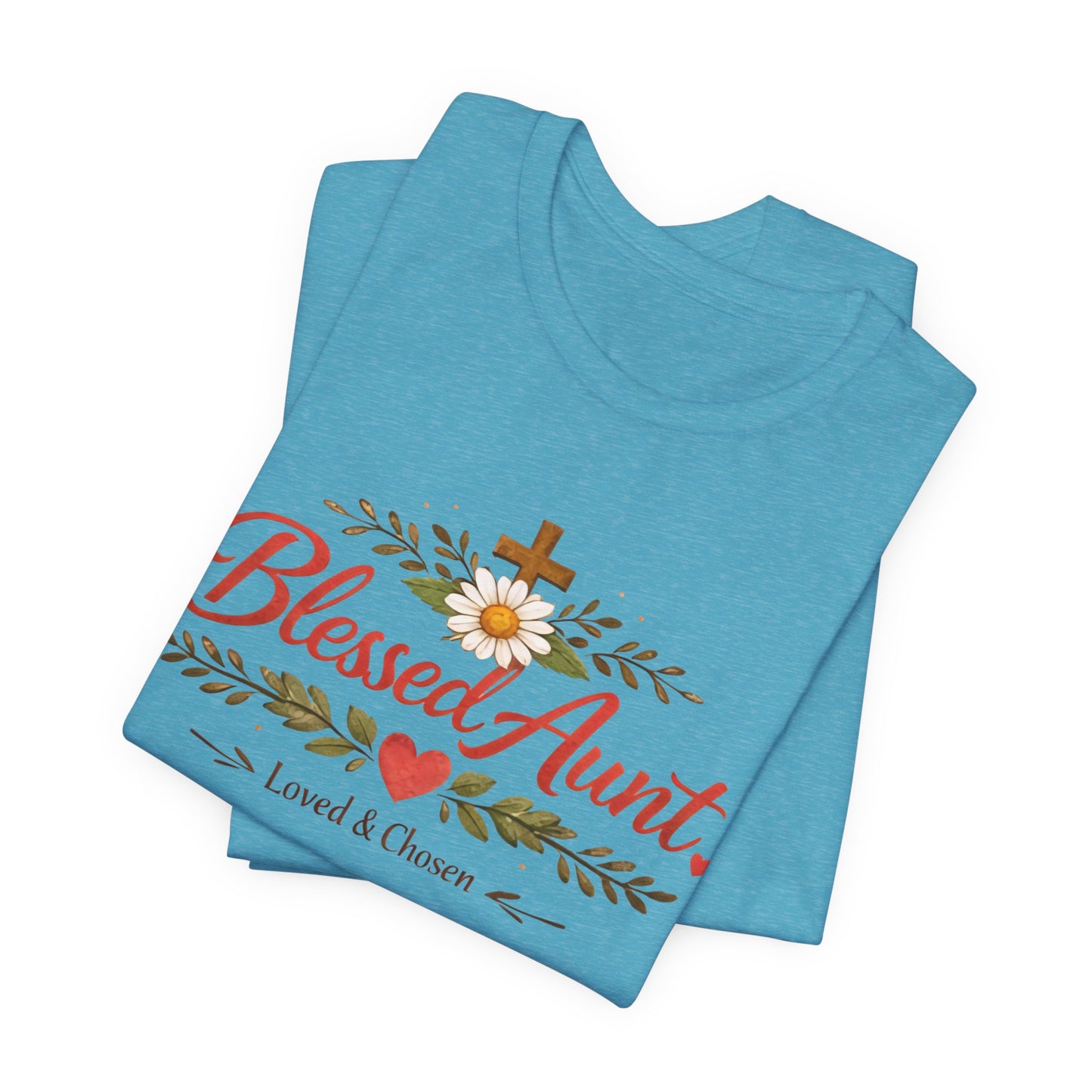 Blessed Aunt T-Shirt - "Blessed Aunt Loved & Chosen" Christian Floral Tee
