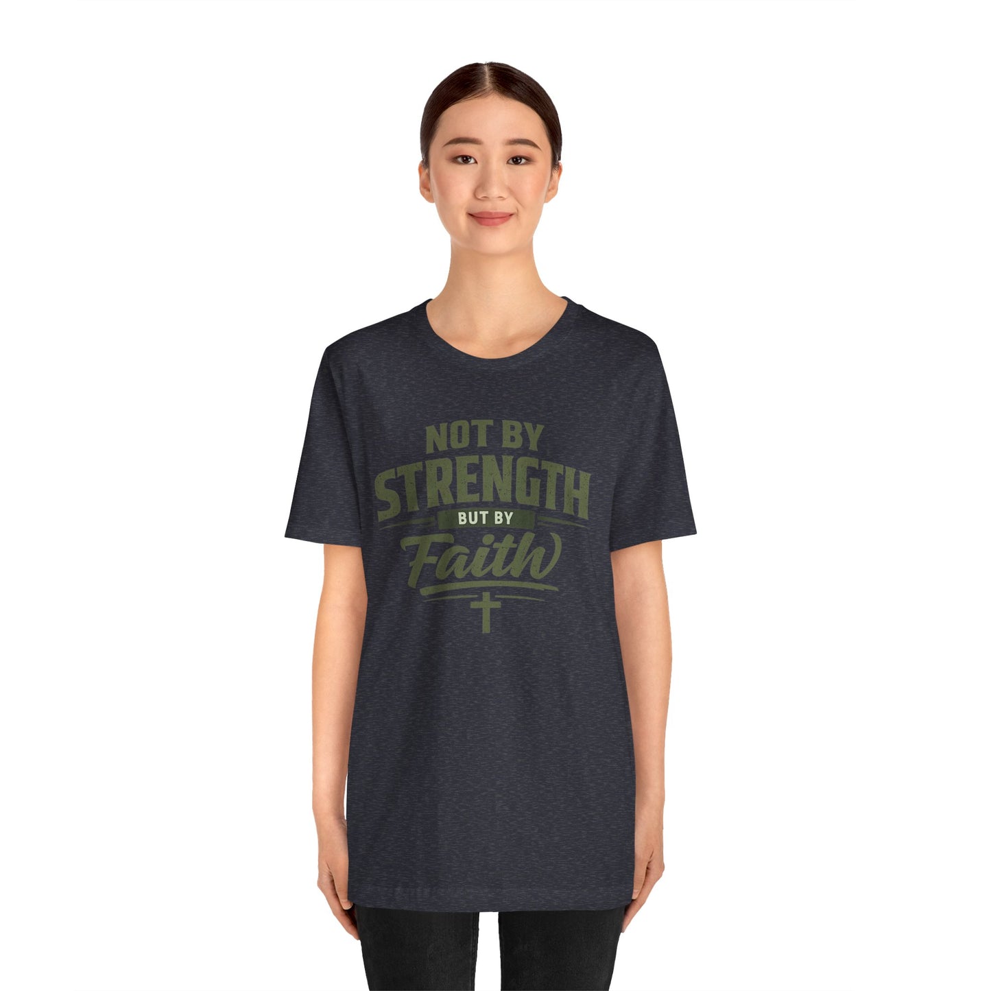 Faith Graphic Tee — "Not By Strength But By Faith" Christian T-Shirt
