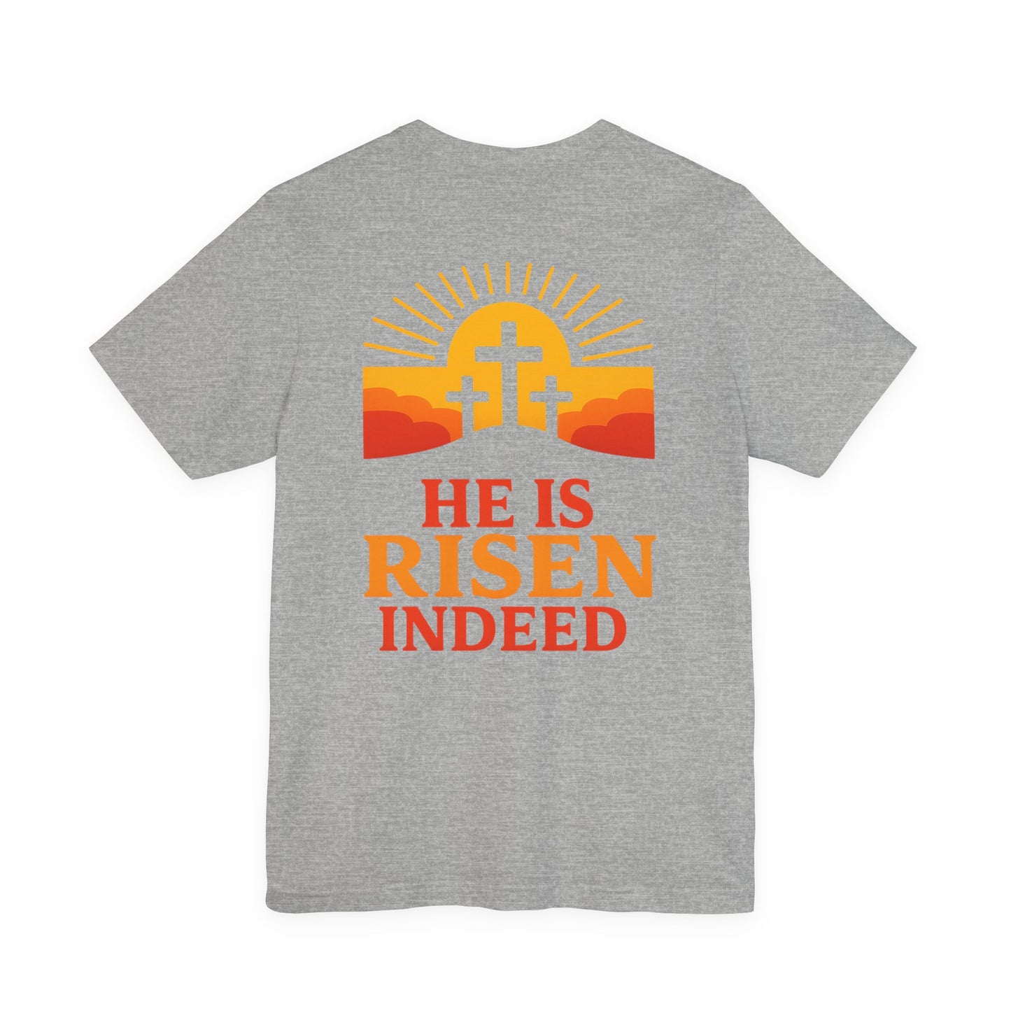 He Is Risen Indeed Tee — Easter Christian Religious T-Shirt