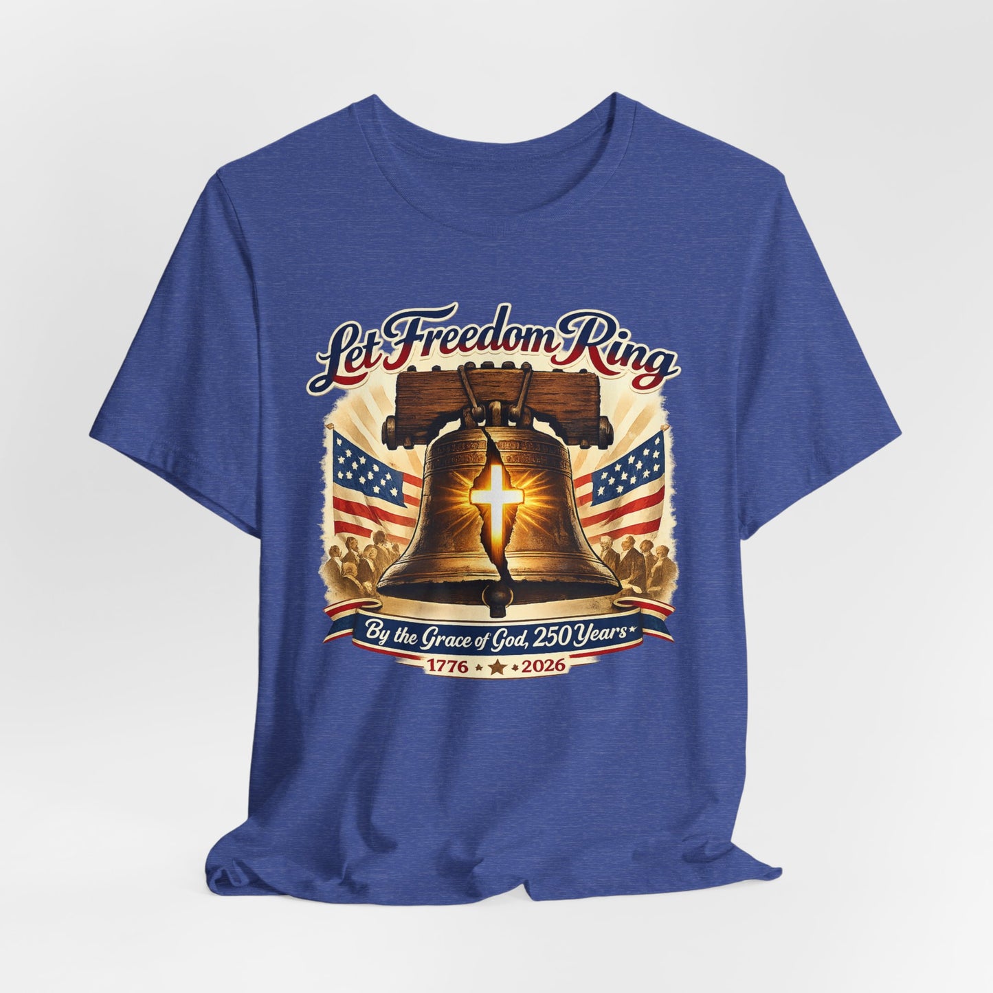 Liberty Bell 'Let Freedom Ring' Tee with Cross — Patriotic 1776–2026 Anniversary Shirt
