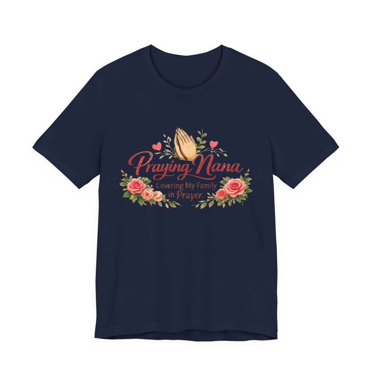 Praying Nana T-Shirt – Floral Praying Hands "Covering My Family in Prayer" Grandma Gift