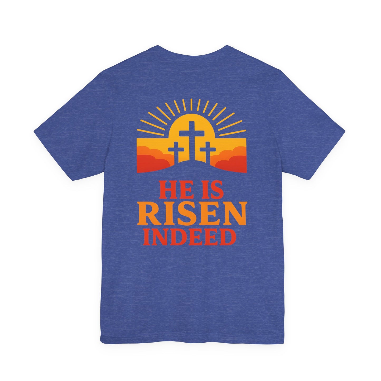 He Is Risen Indeed Tee — Easter Christian Religious T-Shirt
