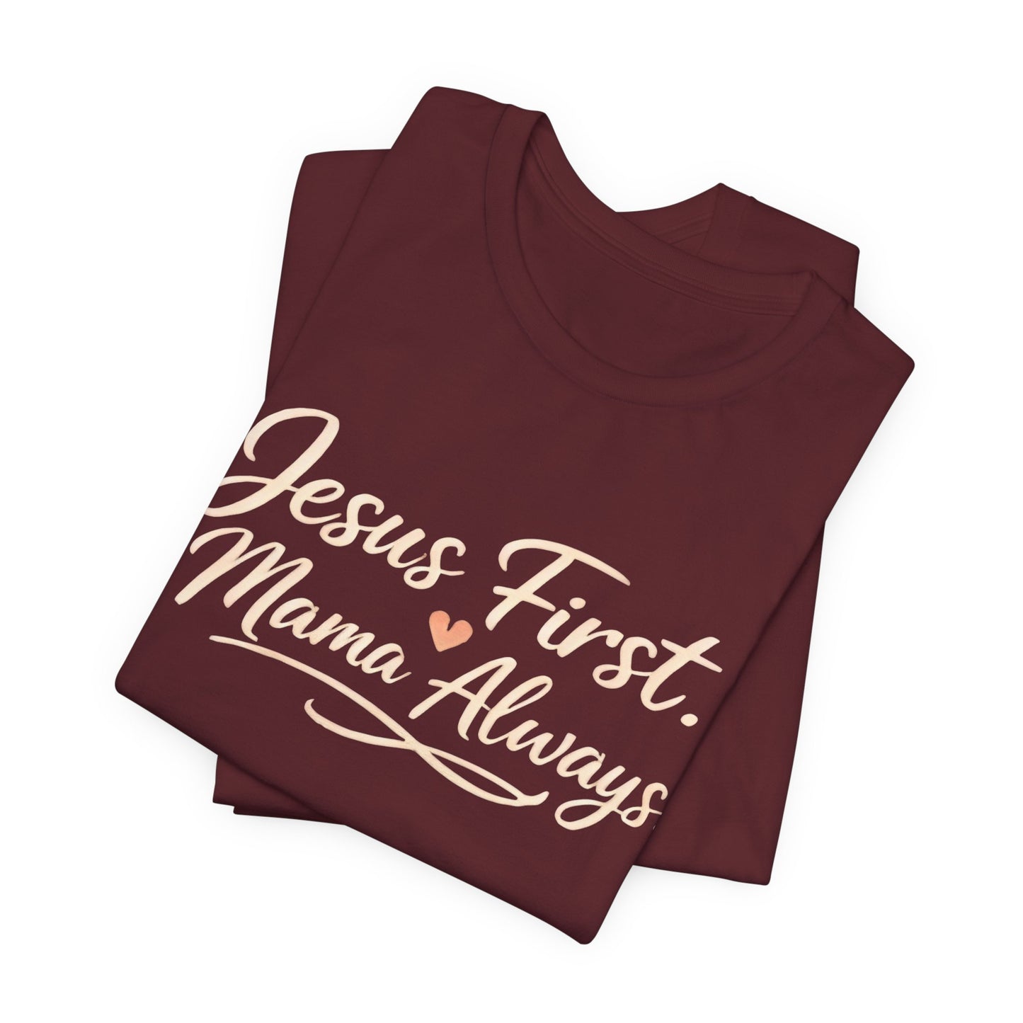 T-Shirt — "Jesus First, Mama Always" Faithful Mom Tee