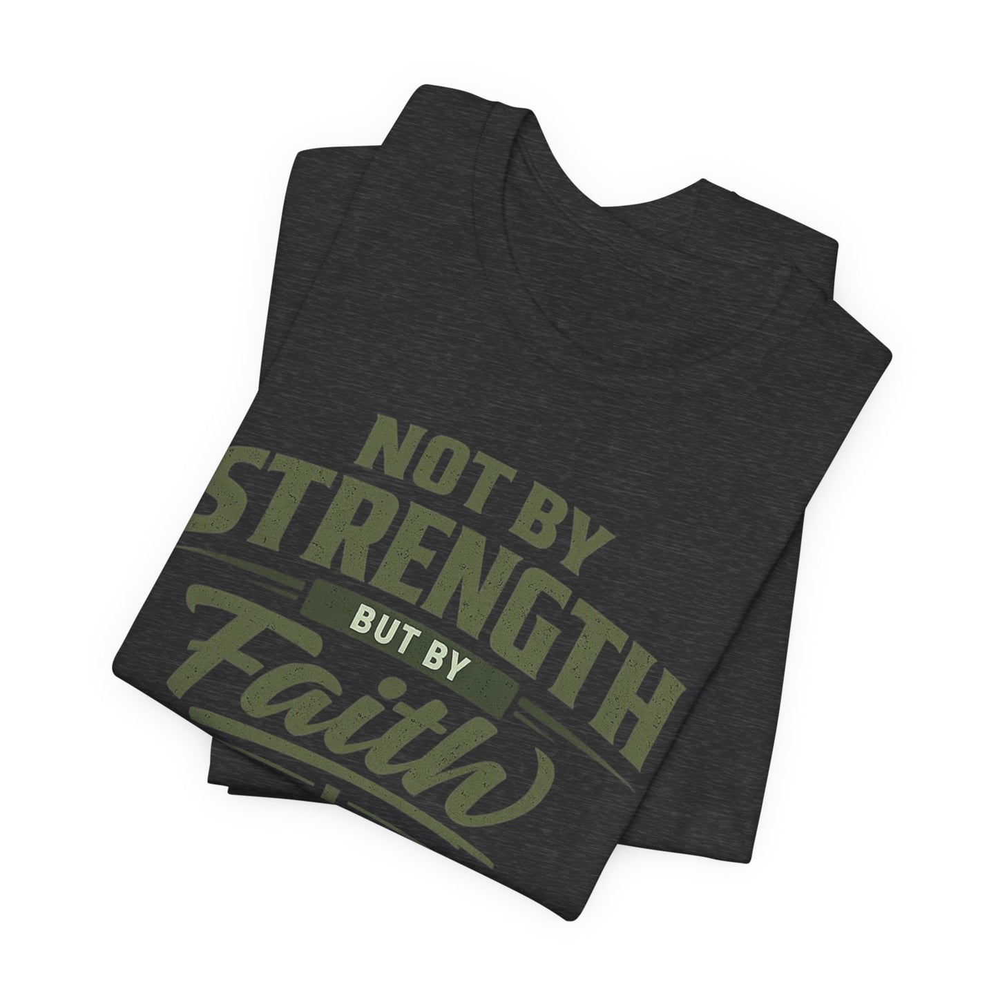 Faith Graphic Tee — "Not By Strength But By Faith" Christian T-Shirt