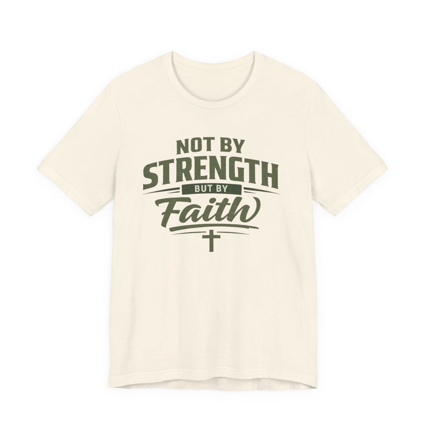 Faith Graphic Tee — "Not By Strength But By Faith" Christian T-Shirt