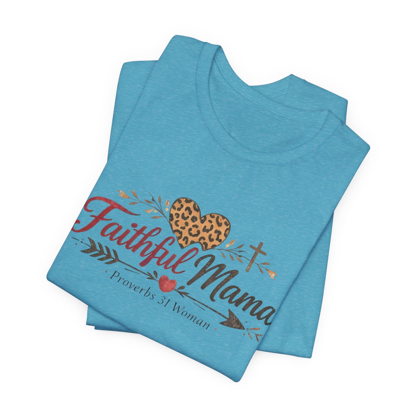 Faithful Mama T-Shirt - Leopard Heart Christian Mom Tee (Proverbs 31 Woman)