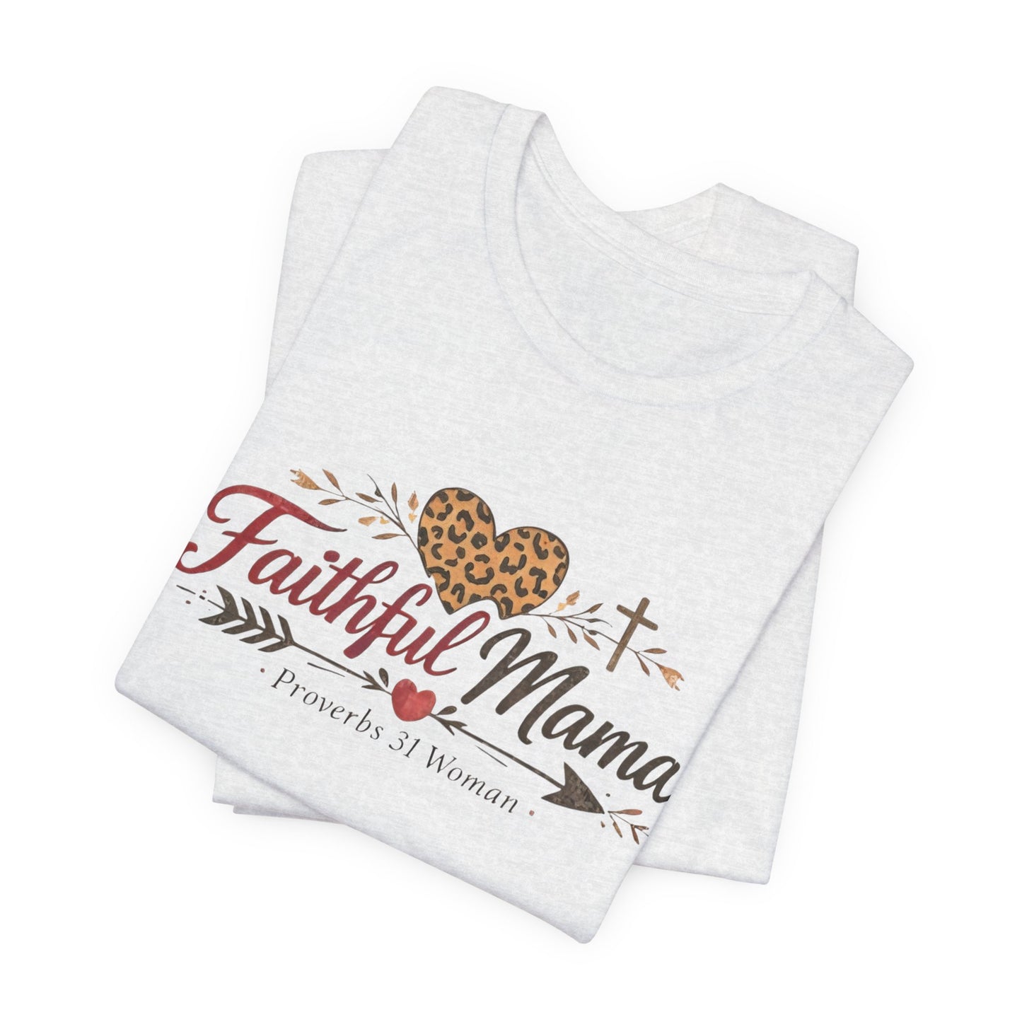 Faithful Mama T-Shirt - Leopard Heart Christian Mom Tee (Proverbs 31 Woman)