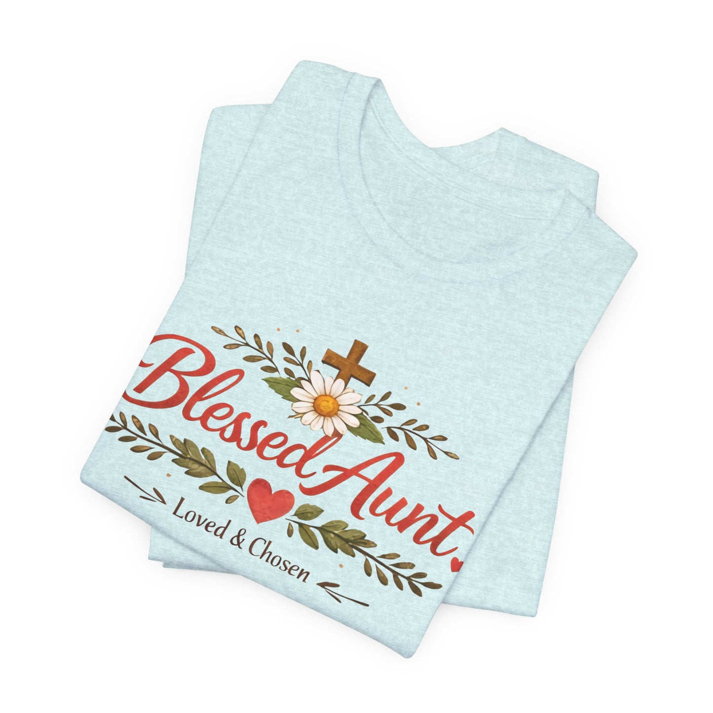 Blessed Aunt T-Shirt - "Blessed Aunt Loved & Chosen" Christian Floral Tee