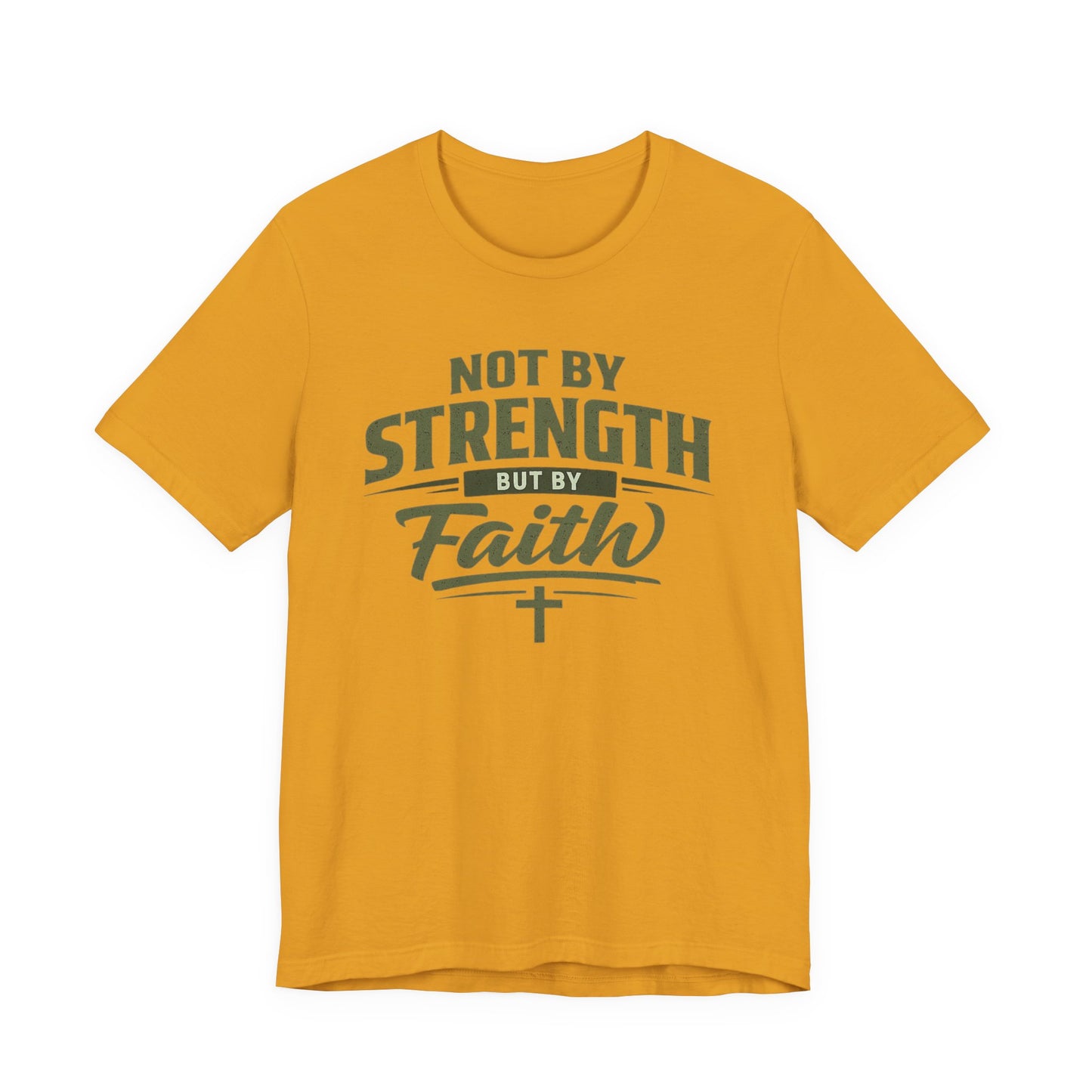 Faith Graphic Tee — "Not By Strength But By Faith" Christian T-Shirt