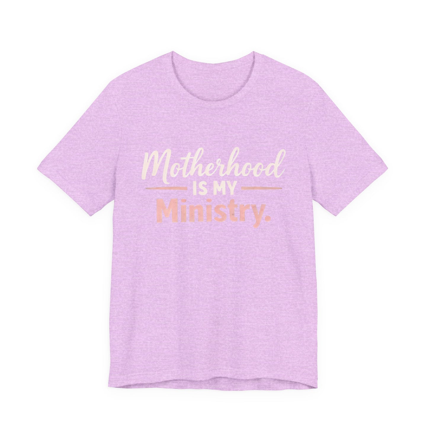 T-Shirt — "Motherhood Is My Ministry" Inspirational Mom Tee