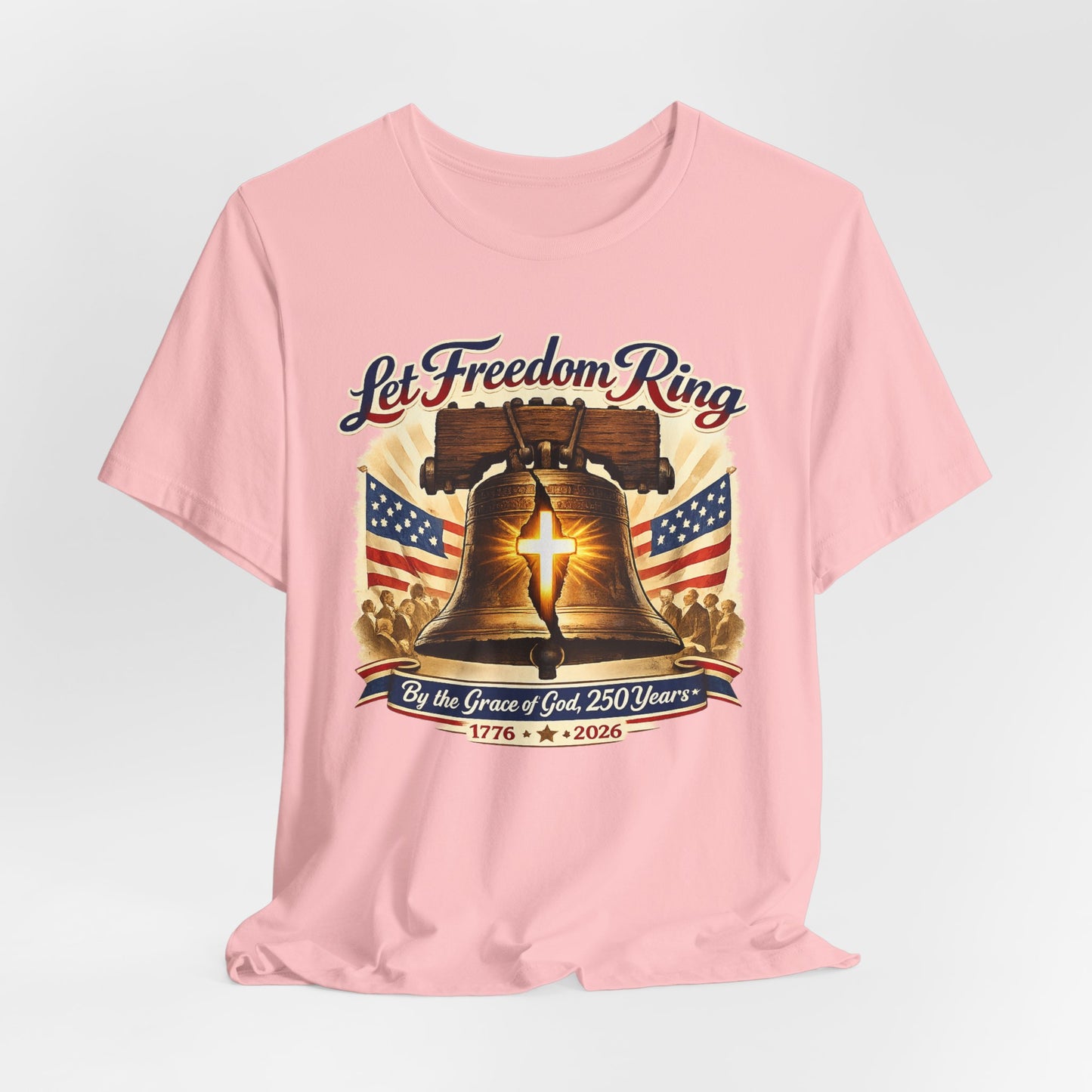 Liberty Bell 'Let Freedom Ring' Tee with Cross — Patriotic 1776–2026 Anniversary Shirt