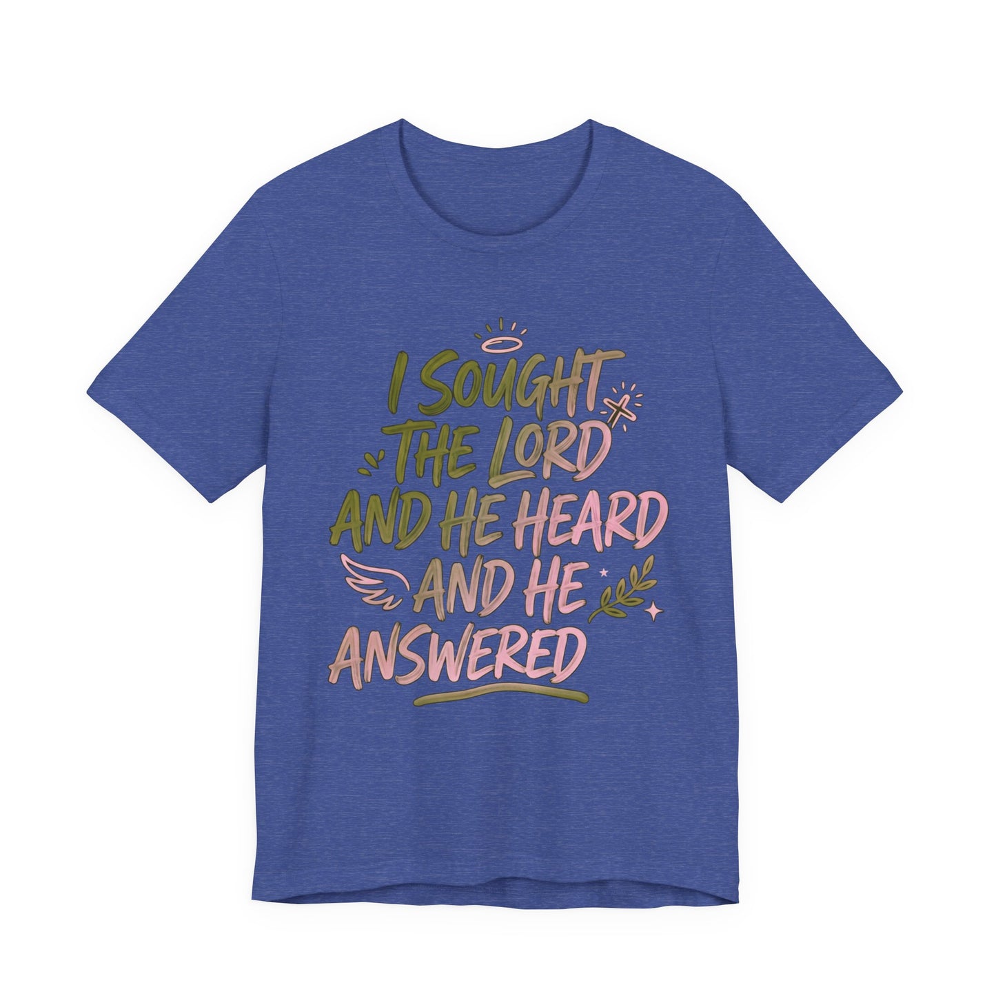 I Sought the Lord T-Shirt — Inspirational Christian Faith Tee