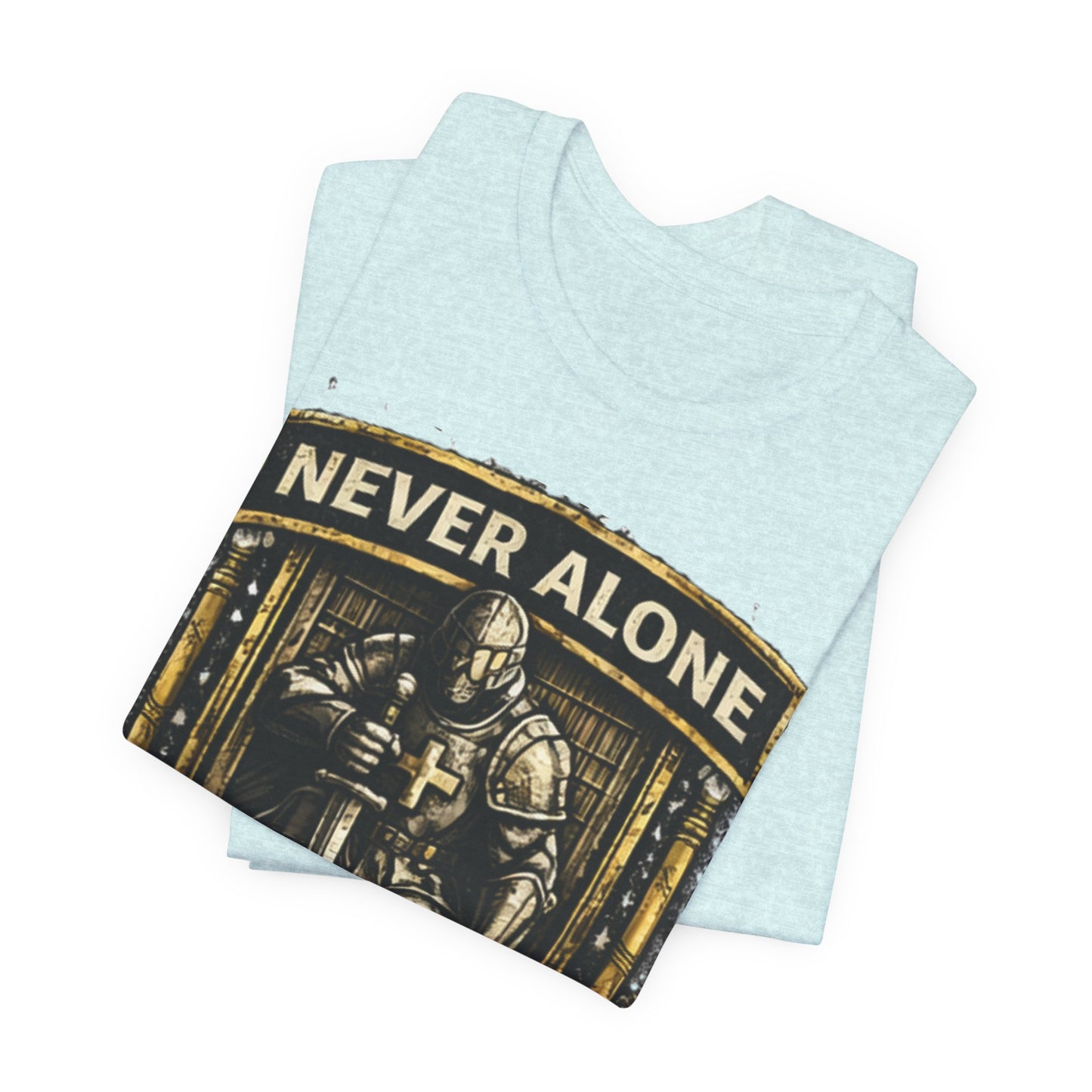 Never Alone T‑Shirt — Knight Prayer Design "God Is With You"