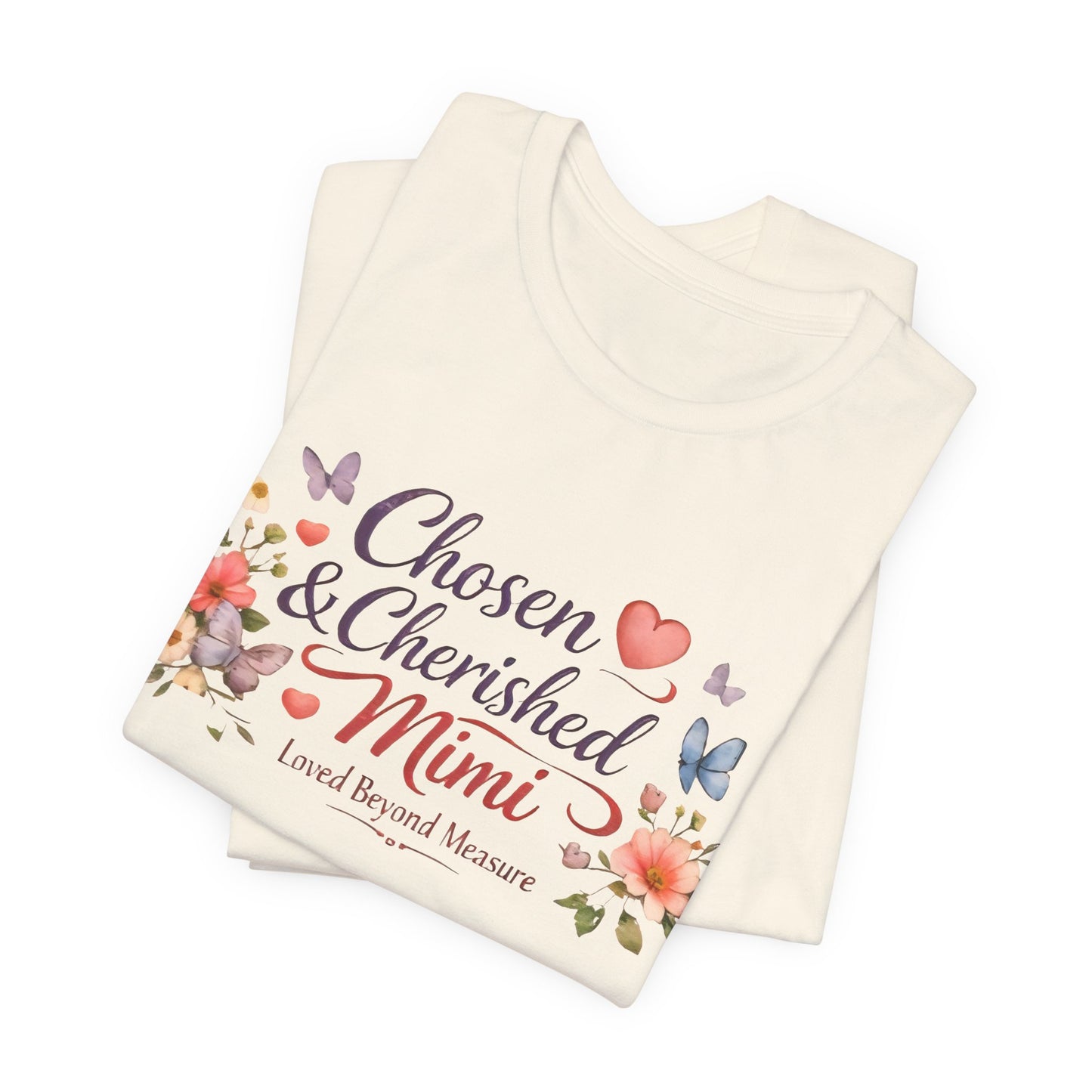 Chosen & Cherished Mimi Tee — Floral 'Loved Beyond Measure' Grandma Shirt