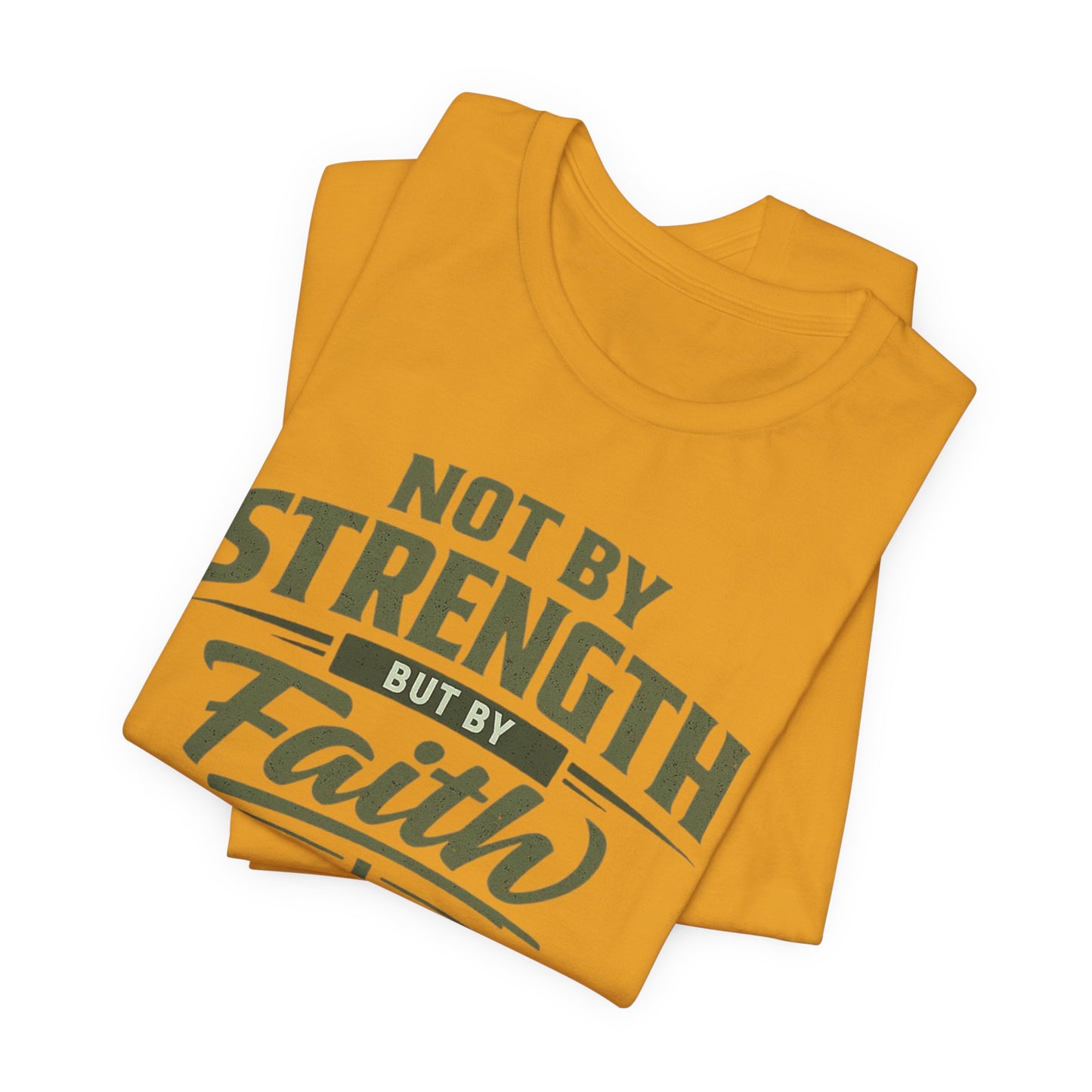 Faith Graphic Tee — "Not By Strength But By Faith" Christian T-Shirt