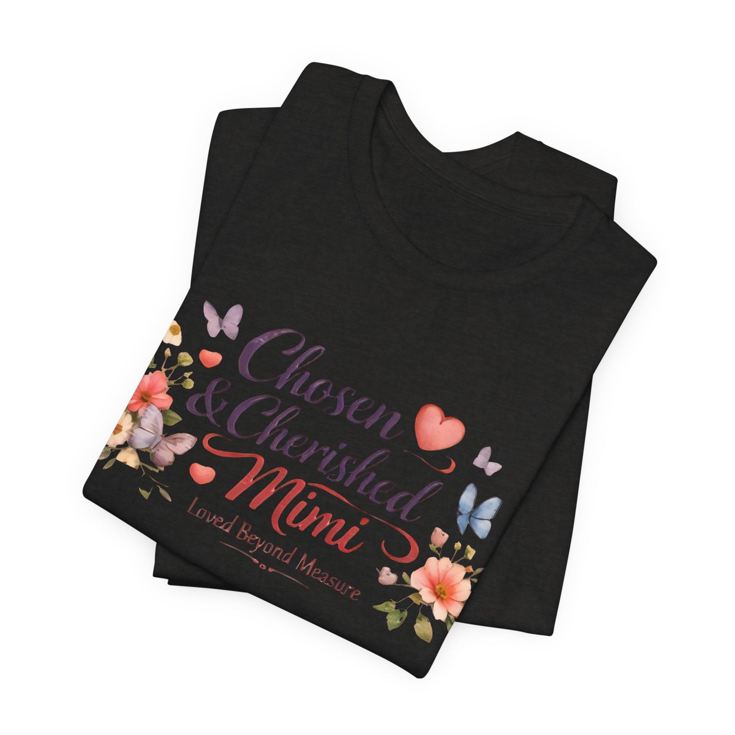 Chosen & Cherished Mimi Tee — Floral 'Loved Beyond Measure' Grandma Shirt